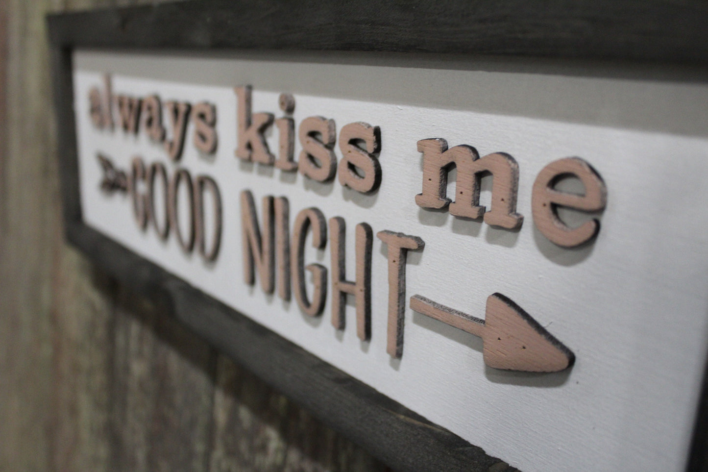 Always Kiss Me Goodnight Bedroom Wood Sign Arrow Love Anniversary Wedding Gift 3D Raised Text Farmhouse Handmade Rustic Primitive