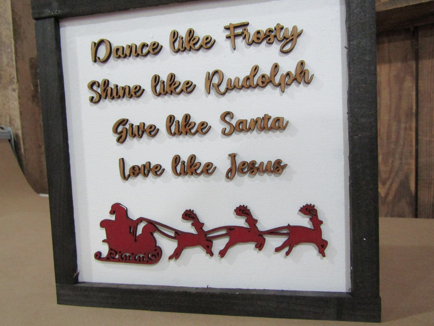 Wooden Christmas Sign Dance Like Frosty Shine Like Rudolph Give Like Santa Love Like Jesus Seasonal Reason for the Season Decor Sleigh 3D