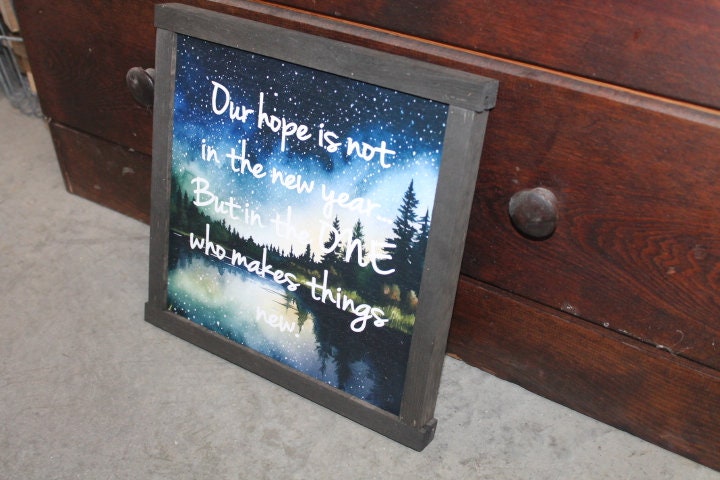Our Hope Makes things New New Years Jesus Faith Woods Forest Landscape Christian Décor Print Wall Art Decoration Wall Hanging