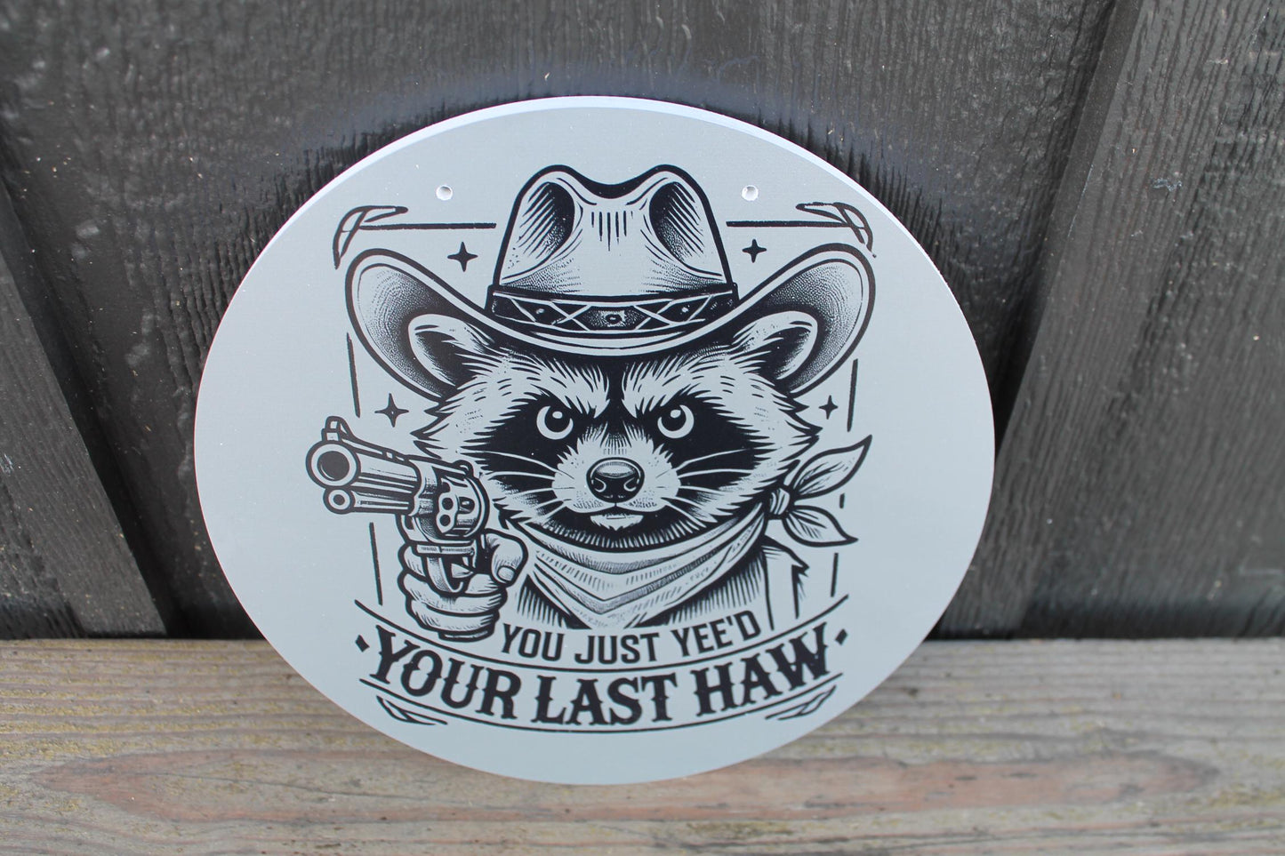 Raccoon Yeehaw Your Last Funny No Trespassing Sign Door Hanger Art Hunting Cowboy Smooth PVC Weatherproof Outdoor Sign