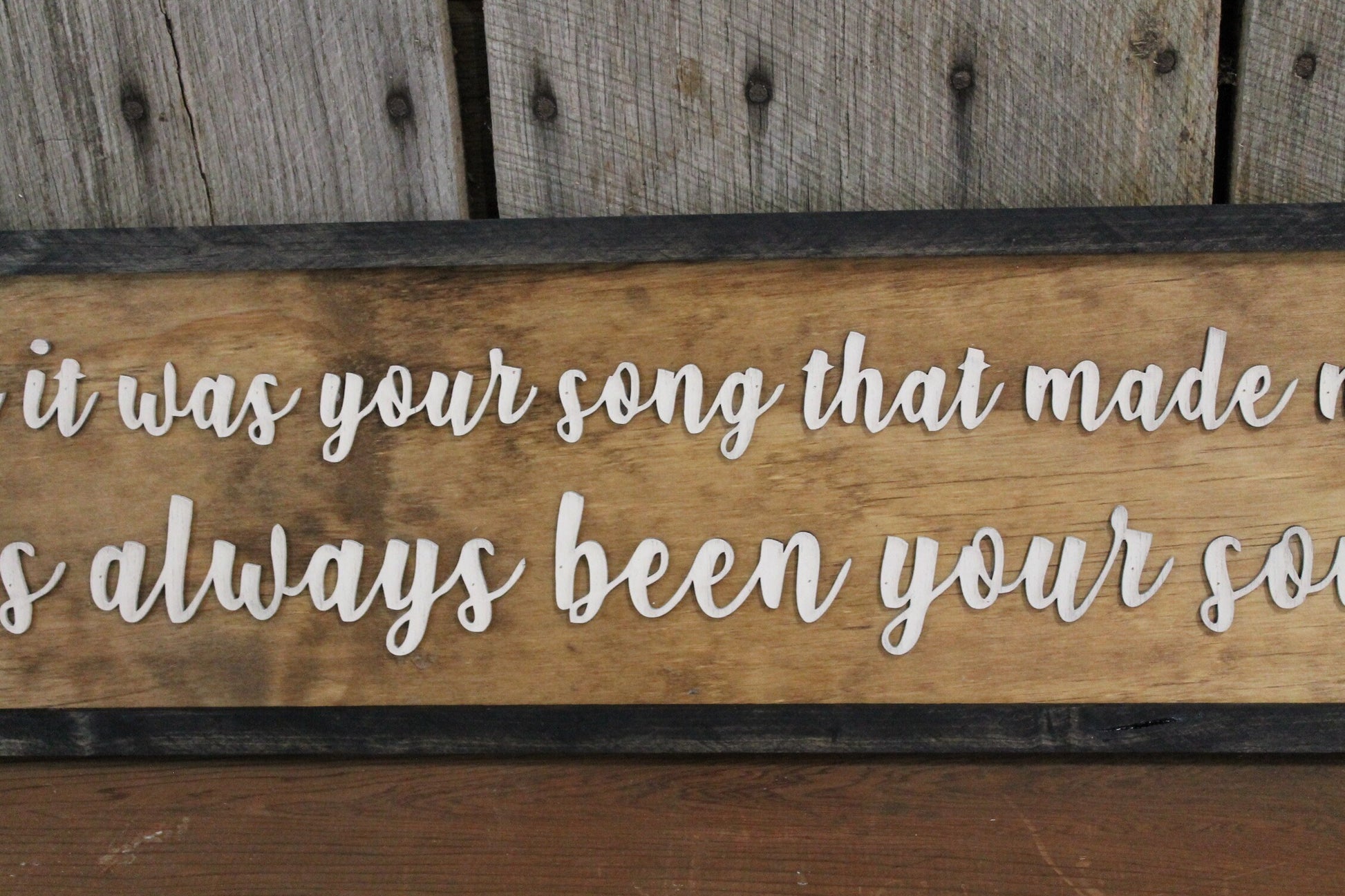 Garth Song Sign Its Your Song Master Bedroom Sign Song Lyrics Brooks 3D Raised Text Extra Large Wood Sign Rustic Country Gift