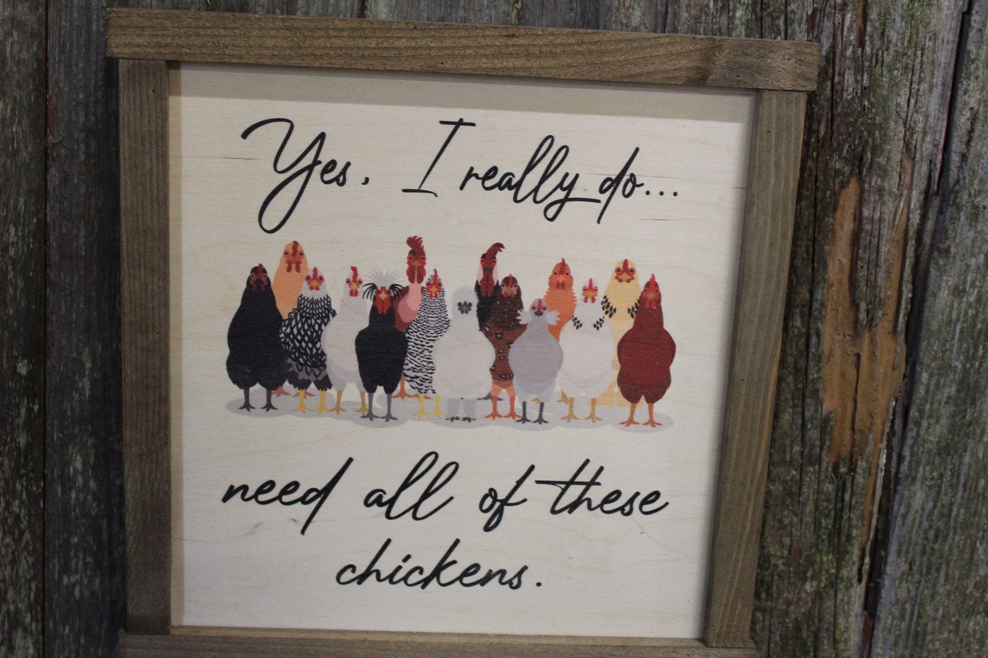 Chicken Wood Sign Yes I Need All These Chickens Silly Brown Framed Print Silkie Rhode Island Red Rooster Wall Art Farmhouse Primitive Rustic