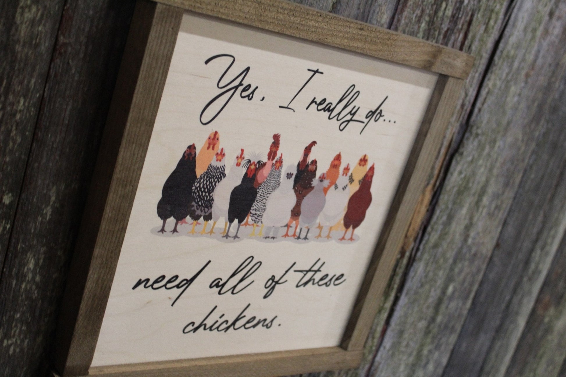 Chicken Wood Sign Yes I Need All These Chickens Silly Brown Framed Print Silkie Rhode Island Red Rooster Wall Art Farmhouse Primitive Rustic