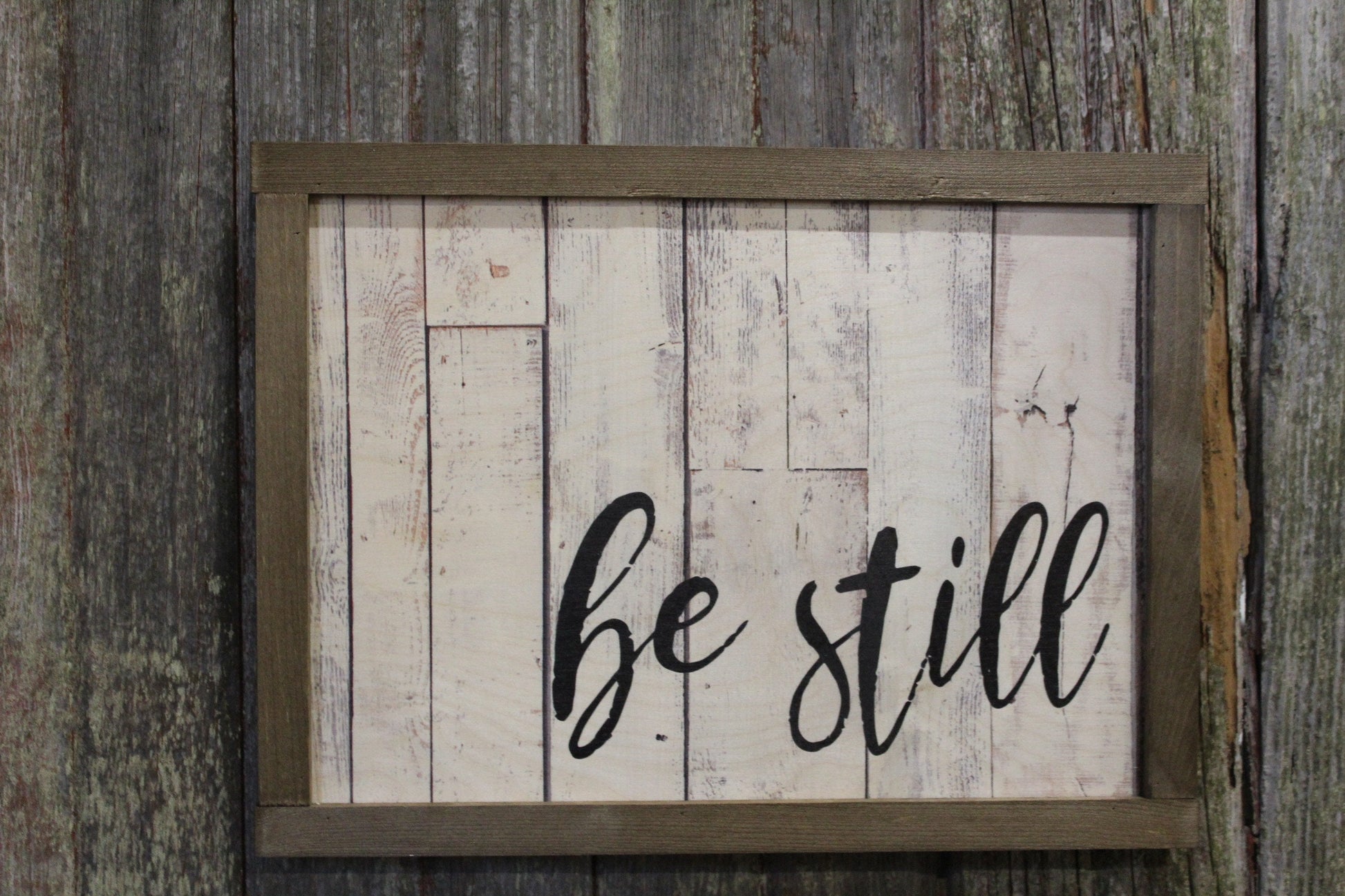 Be Still Wood Sign Script Text White Shiplap Brown Farmhouse Frame Encouragement Print Art Primitive Rustic Barn Wood