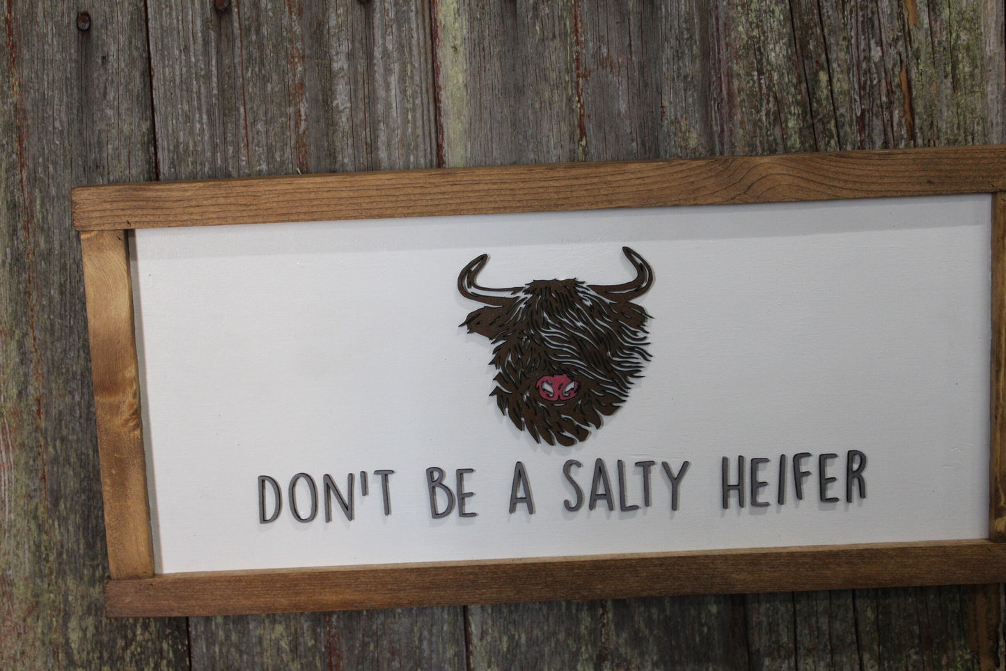 Don't be a Salty Heifer Cow Wood Sign Highland 3D Raised Text Image Long Hair Fuzzy Scottish Cow Farmhouse Handmade Sign Rustic Primitive