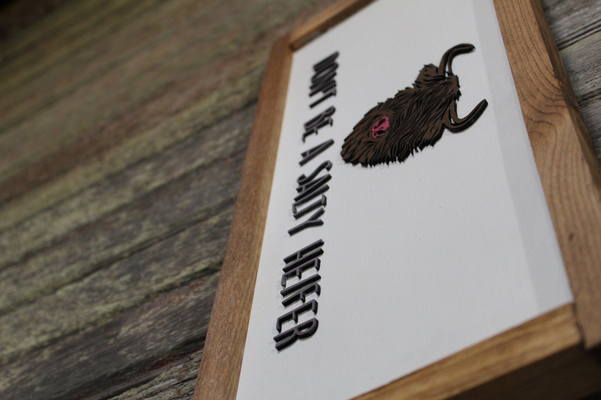 Don't be a Salty Heifer Cow Wood Sign Highland 3D Raised Text Image Long Hair Fuzzy Scottish Cow Farmhouse Handmade Sign Rustic Primitive