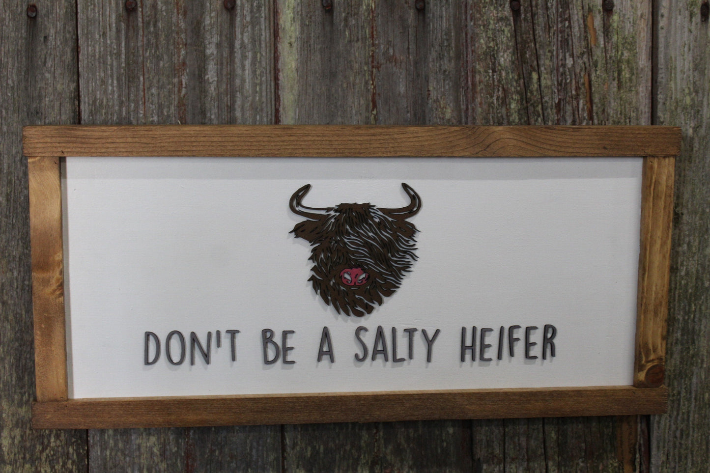 Don't be a Salty Heifer Cow Wood Sign Highland 3D Raised Text Image Long Hair Fuzzy Scottish Cow Farmhouse Handmade Sign Rustic Primitive