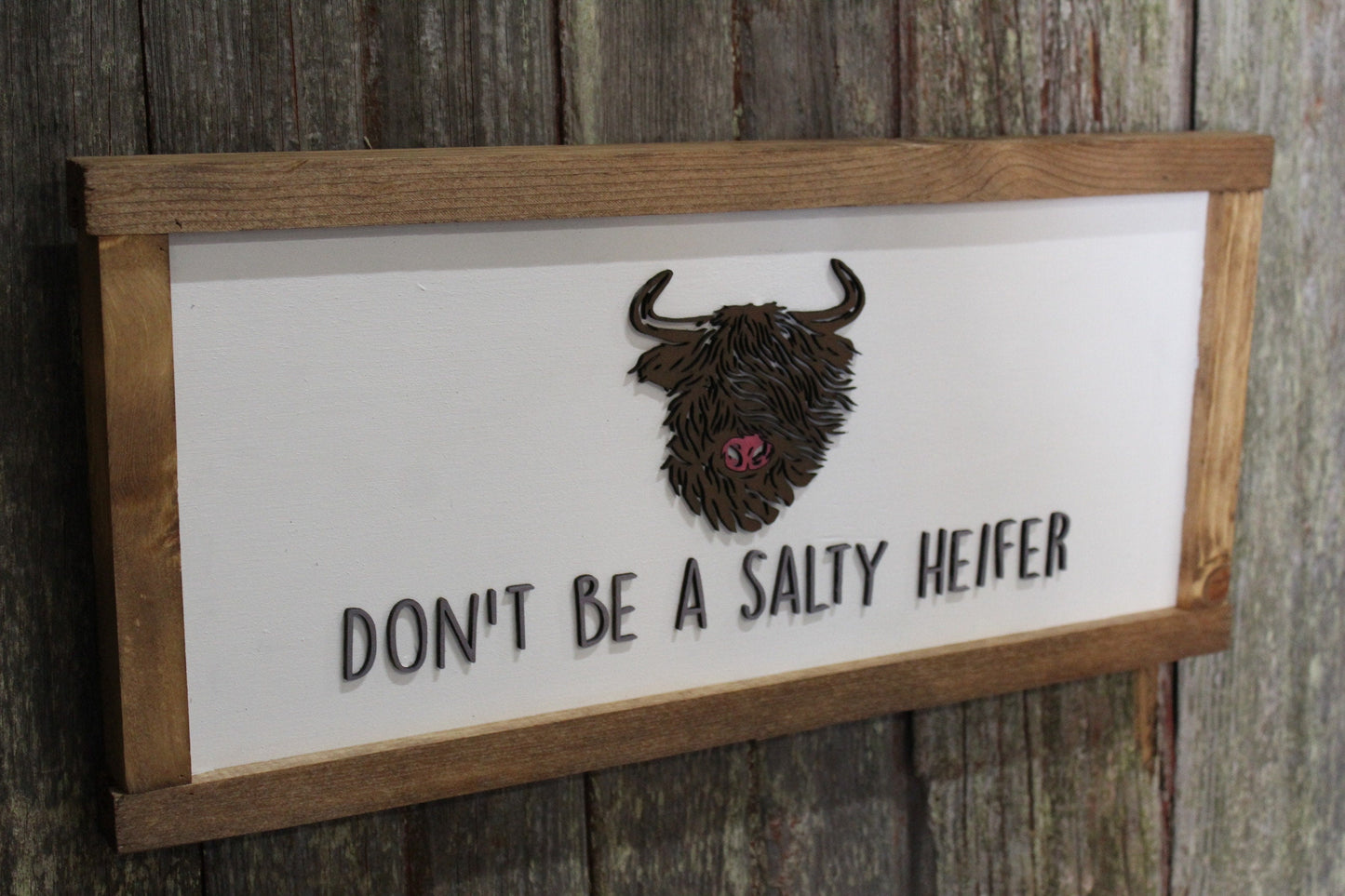 Don't be a Salty Heifer Cow Wood Sign Highland 3D Raised Text Image Long Hair Fuzzy Scottish Cow Farmhouse Handmade Sign Rustic Primitive