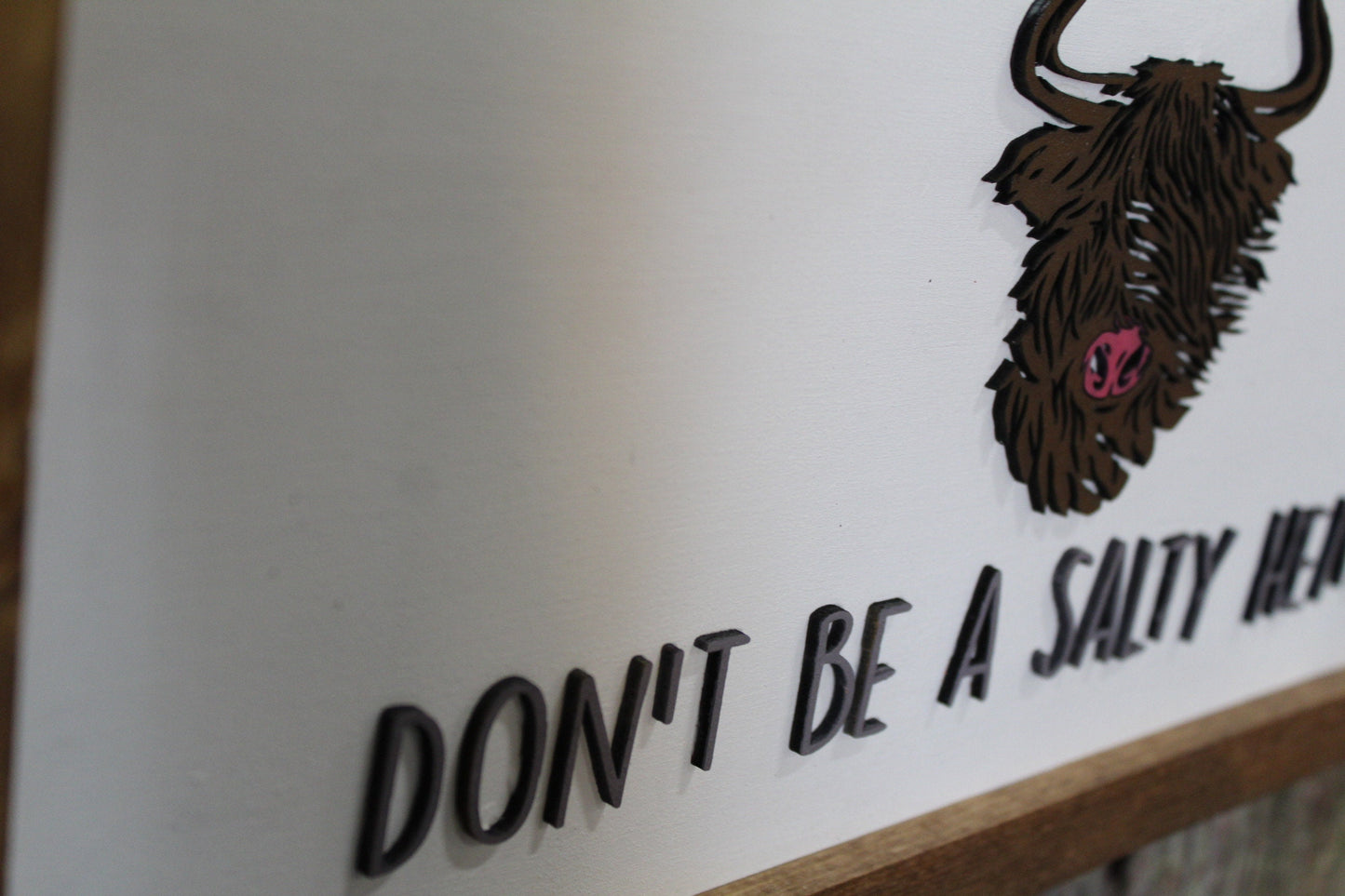 Don't be a Salty Heifer Cow Wood Sign Highland 3D Raised Text Image Long Hair Fuzzy Scottish Cow Farmhouse Handmade Sign Rustic Primitive