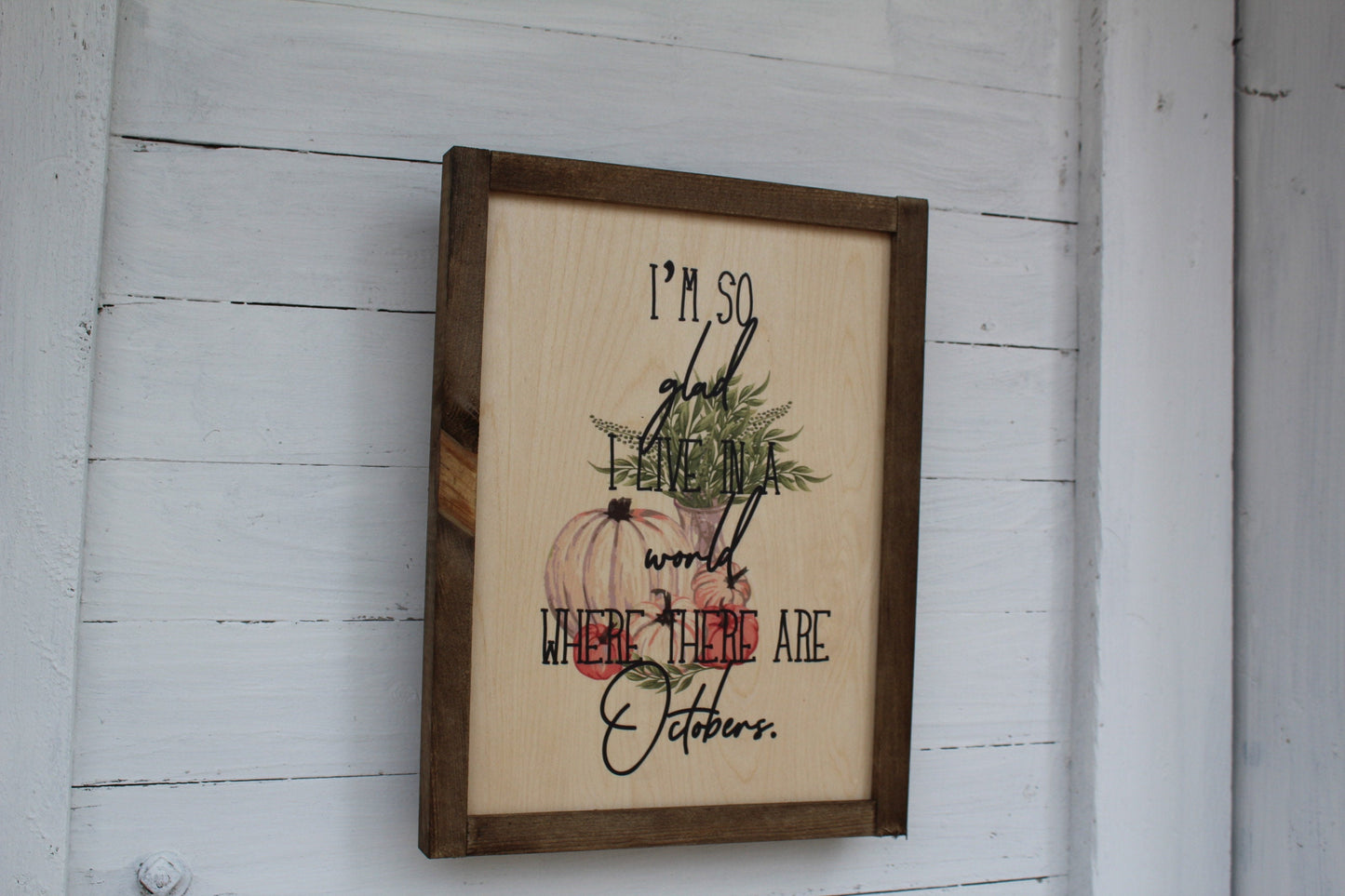 I'm So Glad I Live In A World Where There Are Octobers Rustic Wood Sign Framed Print Decor Farmhouse Primitive Fall Pumpkins Wall Décor