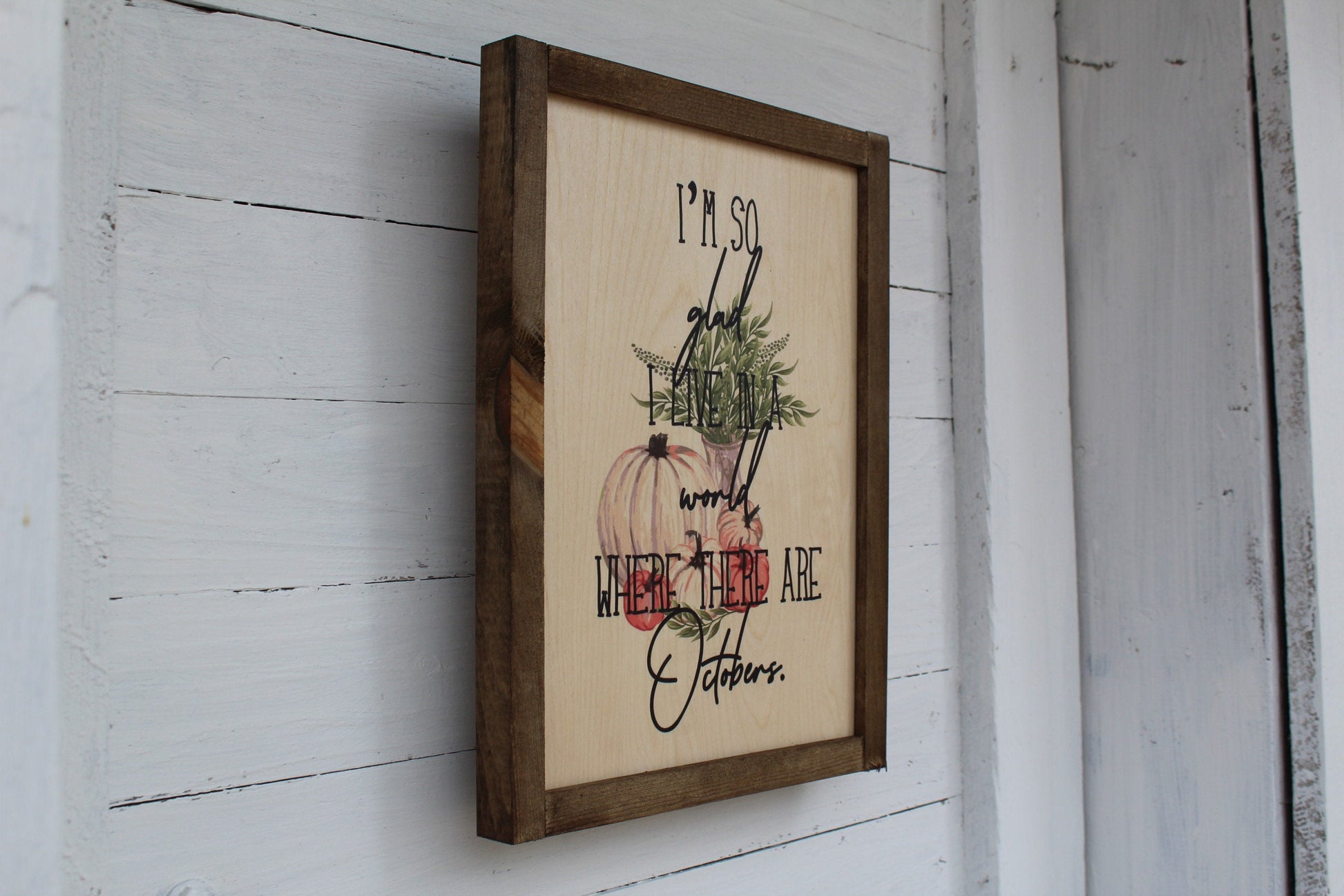 I'm So Glad I Live In A World Where There Are Octobers Rustic Wood Sign Framed Print Decor Farmhouse Primitive Fall Pumpkins Wall Décor