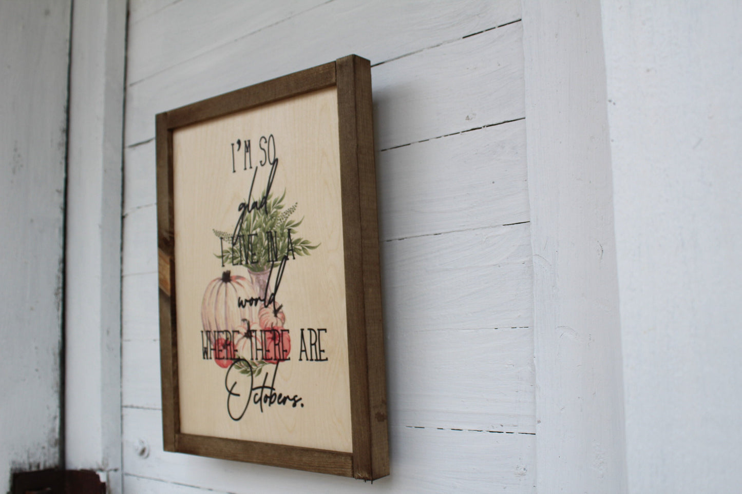 I'm So Glad I Live In A World Where There Are Octobers Rustic Wood Sign Framed Print Decor Farmhouse Primitive Fall Pumpkins Wall Décor