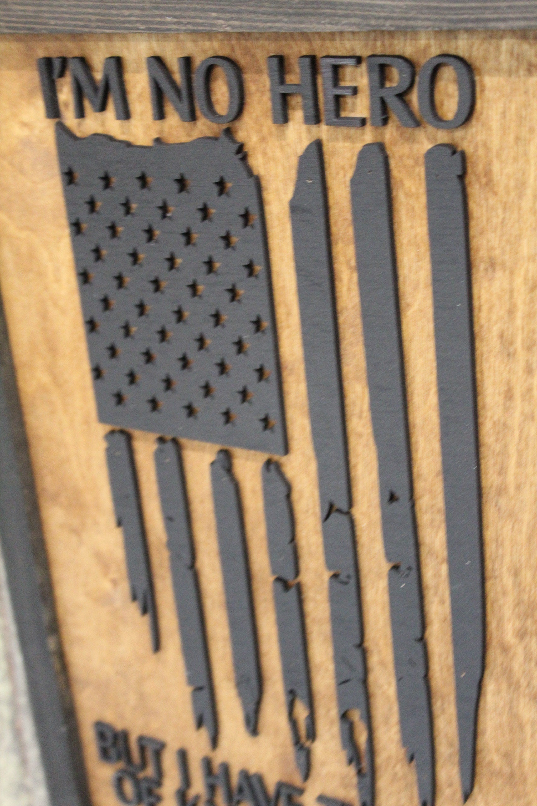 I'm No Hero But I Have The Honor Of Knowing A Few Wood Sign Military Armed Forces Law Enforcement EMT Rustic American Flag Primitive USA