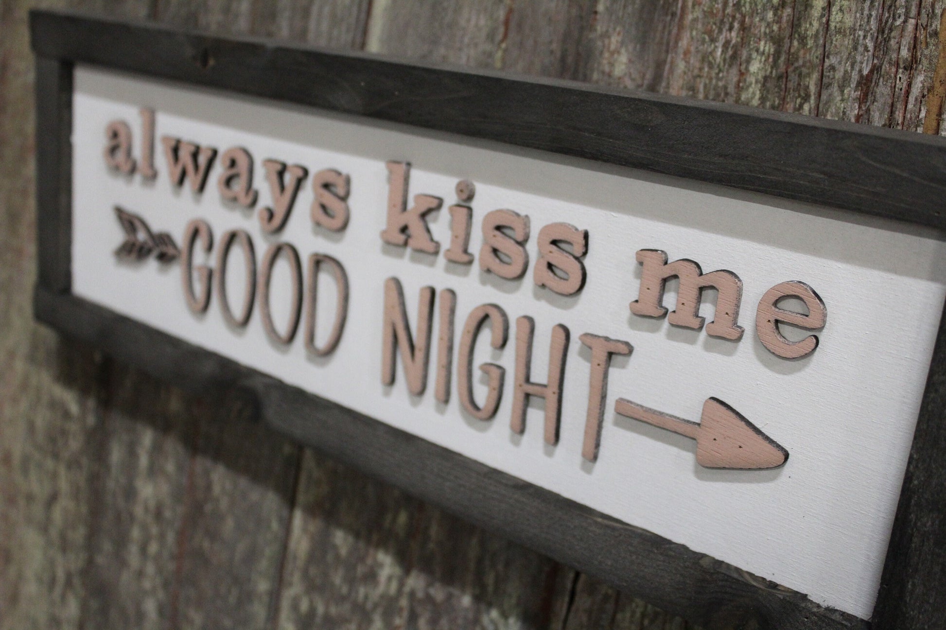 Always Kiss Me Goodnight Bedroom Wood Sign Arrow Love Anniversary Wedding Gift 3D Raised Text Farmhouse Handmade Rustic Primitive