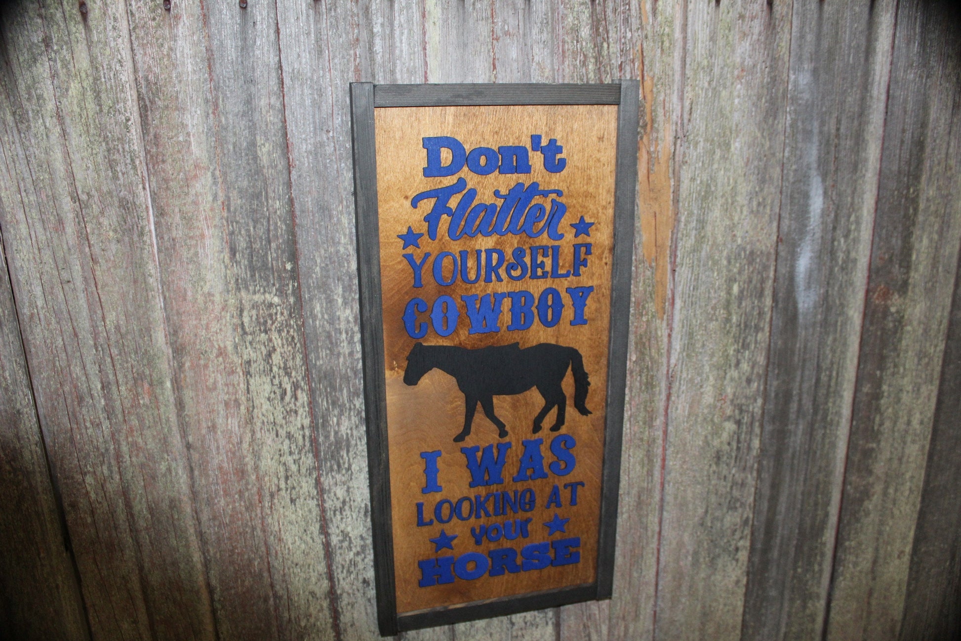 Horse Sign Wood Don't Flatter Yourself Cowboy I was Looking At Your Horse Love Barn Decor Girls Room Raised Text Country Sign Farmhouse