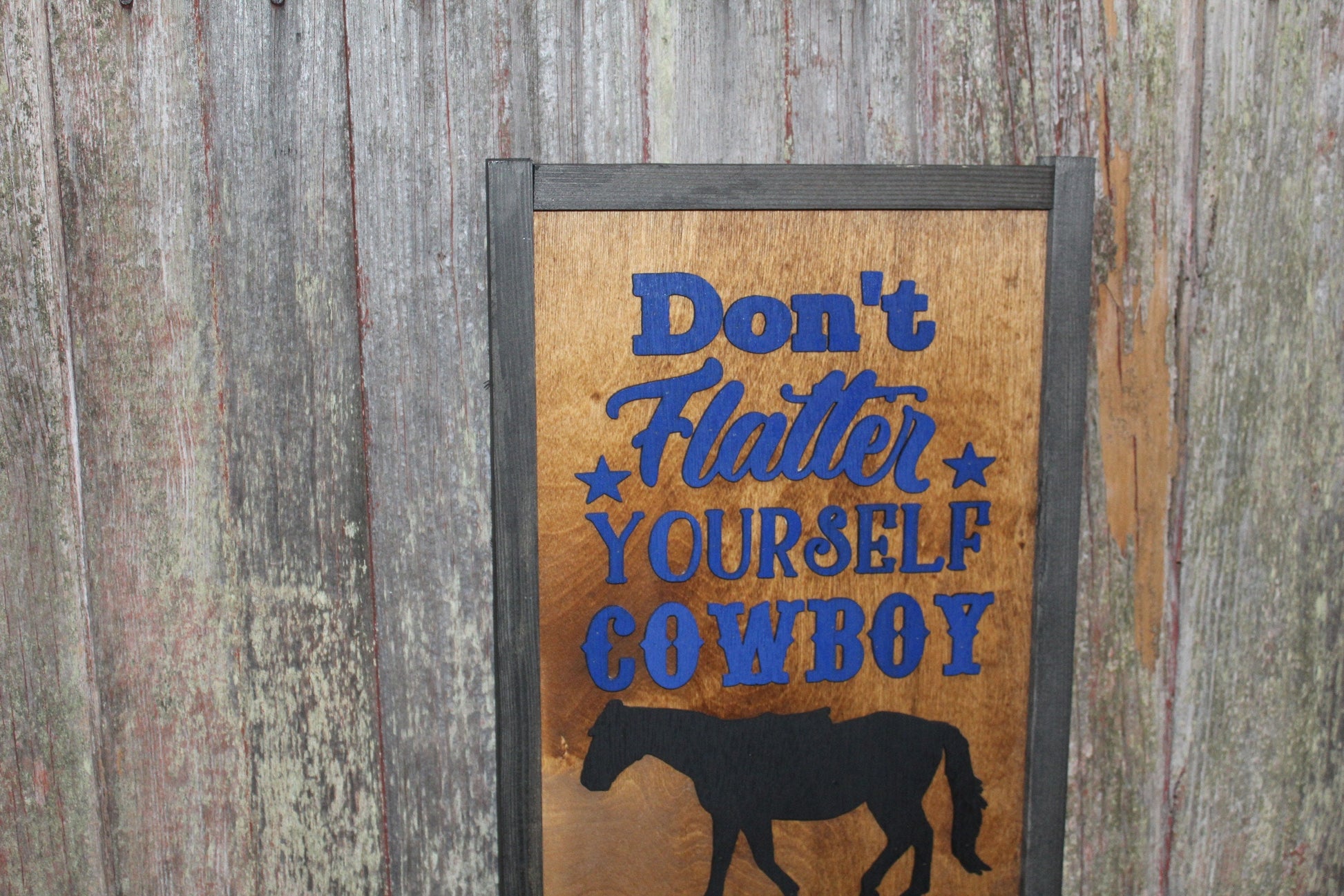 Horse Sign Wood Don't Flatter Yourself Cowboy I was Looking At Your Horse Love Barn Decor Girls Room Raised Text Country Sign Farmhouse