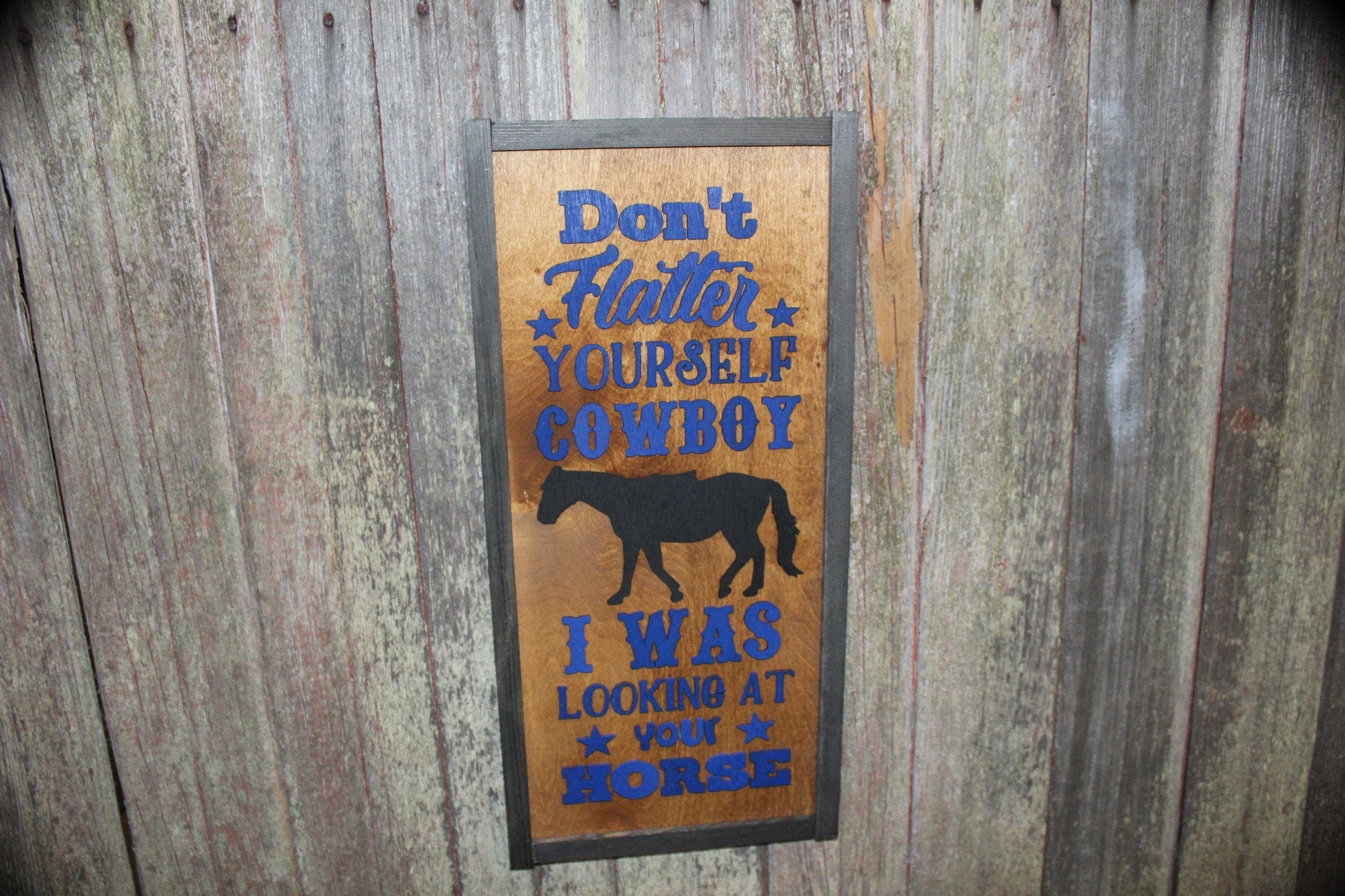Horse Sign Wood Don't Flatter Yourself Cowboy I was Looking At Your Horse Love Barn Decor Girls Room Raised Text Country Sign Farmhouse