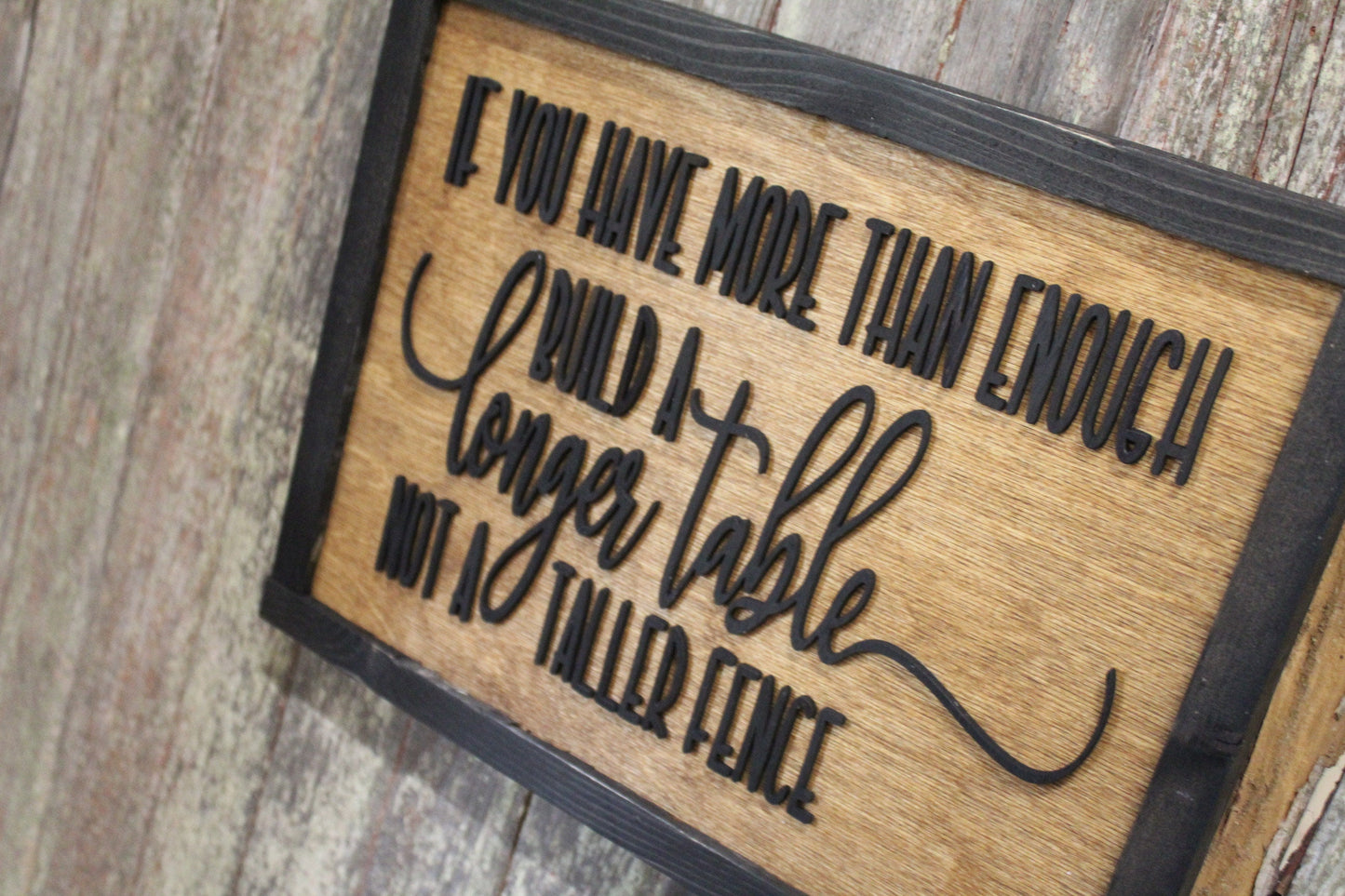 Build A Longer Table Not a Taller Fence Wood Sign Encouragement 3D Raised Text Country Farmhouse Cabin Decor Dining Room Compassion Family