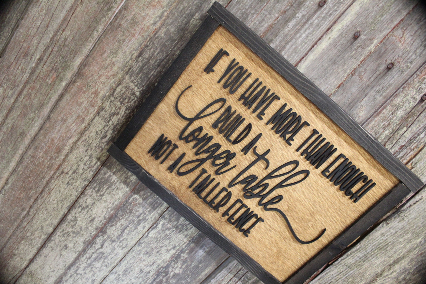 Build A Longer Table Not a Taller Fence Wood Sign Encouragement 3D Raised Text Country Farmhouse Cabin Decor Dining Room Compassion Family