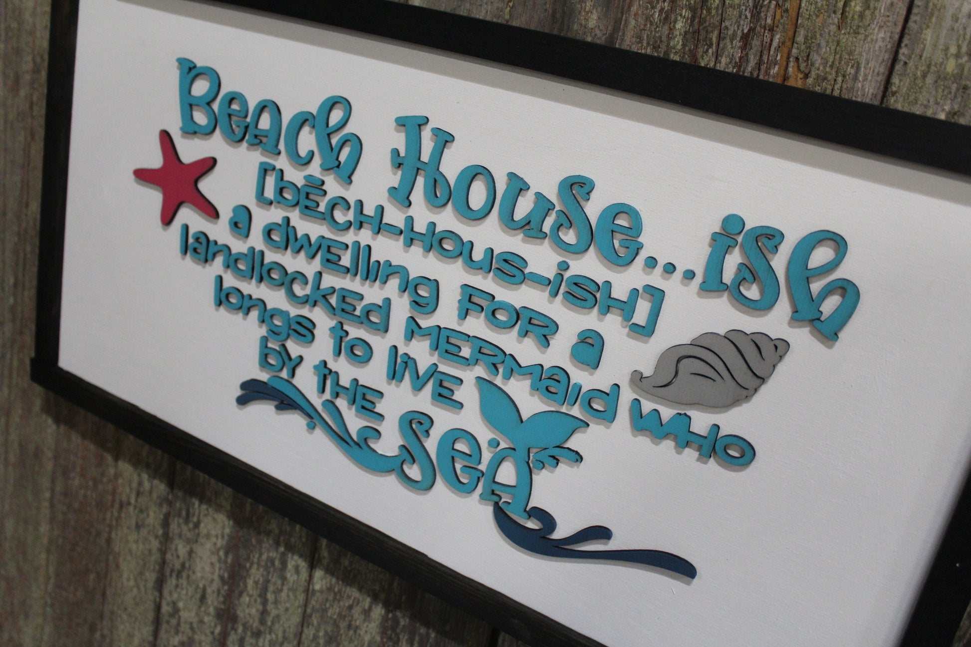 Beach House - Ish Wood Sign Ocean Water Sea Dwelling for a Landlocked Mermaid 3D Raised Text Wall Hanging Decor Rustic Longs for the Sea