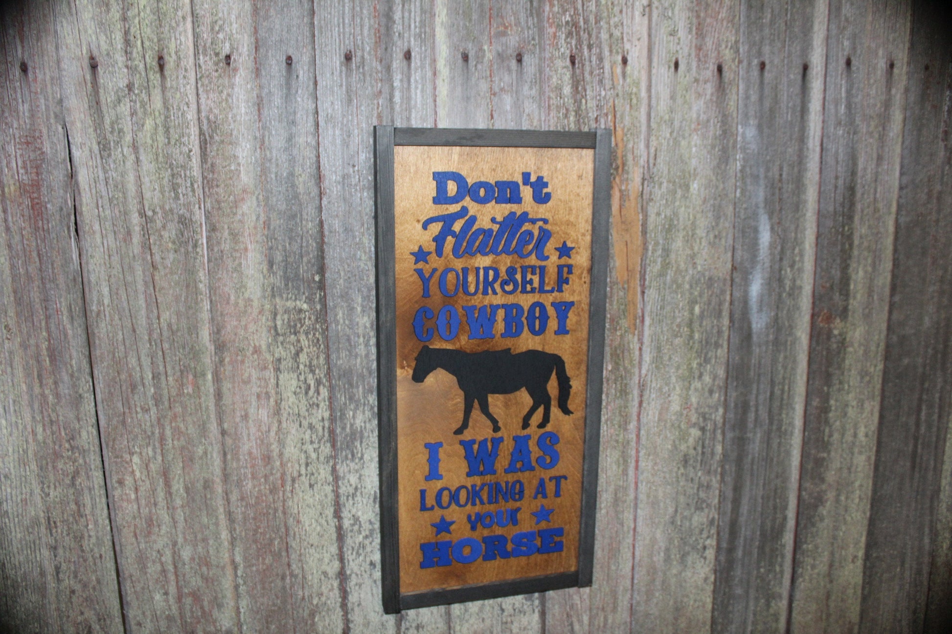 Horse Sign Wood Don't Flatter Yourself Cowboy I was Looking At Your Horse Love Barn Decor Girls Room Raised Text Country Sign Farmhouse
