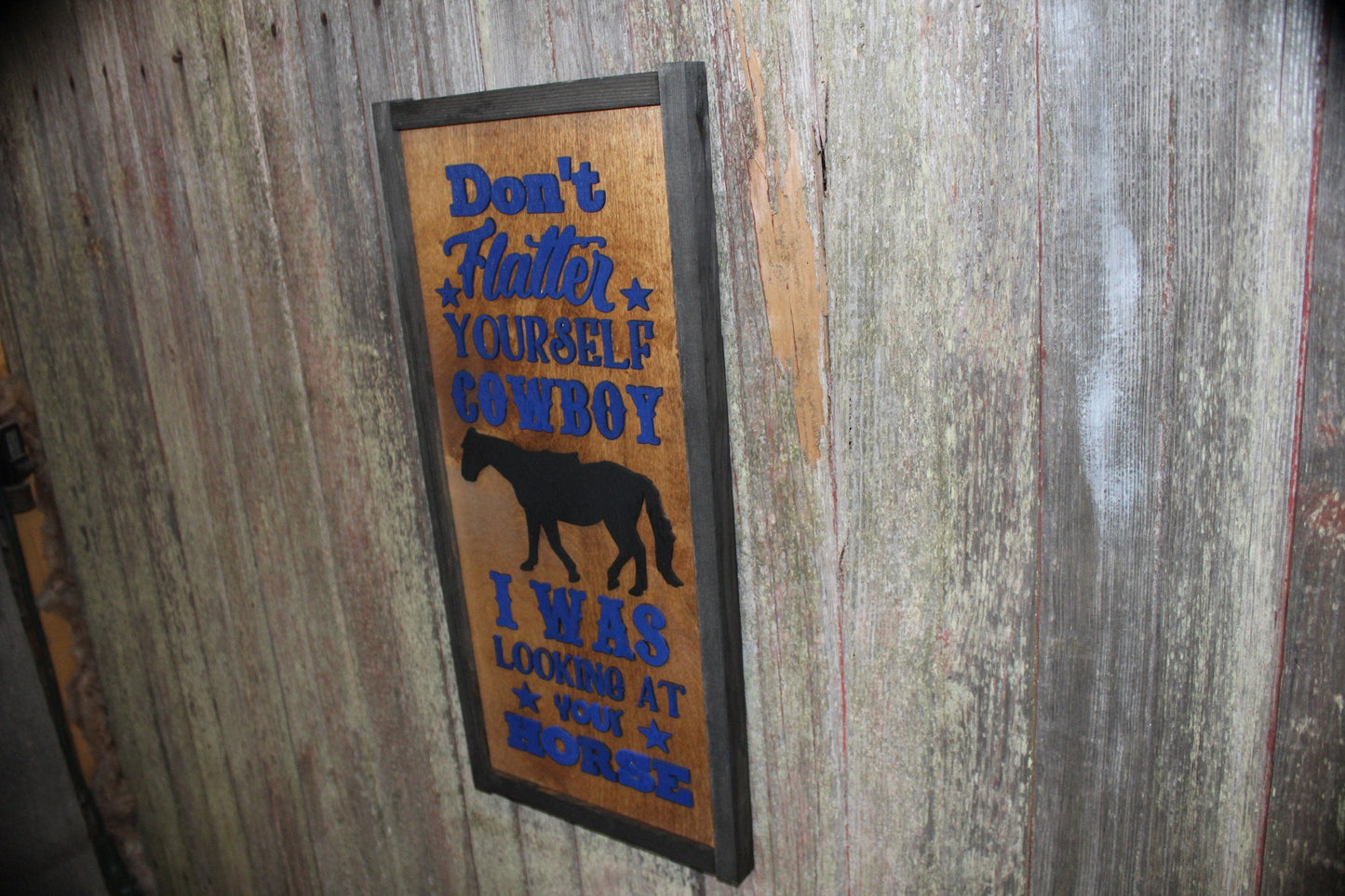 Horse Sign Wood Don't Flatter Yourself Cowboy I was Looking At Your Horse Love Barn Decor Girls Room Raised Text Country Sign Farmhouse