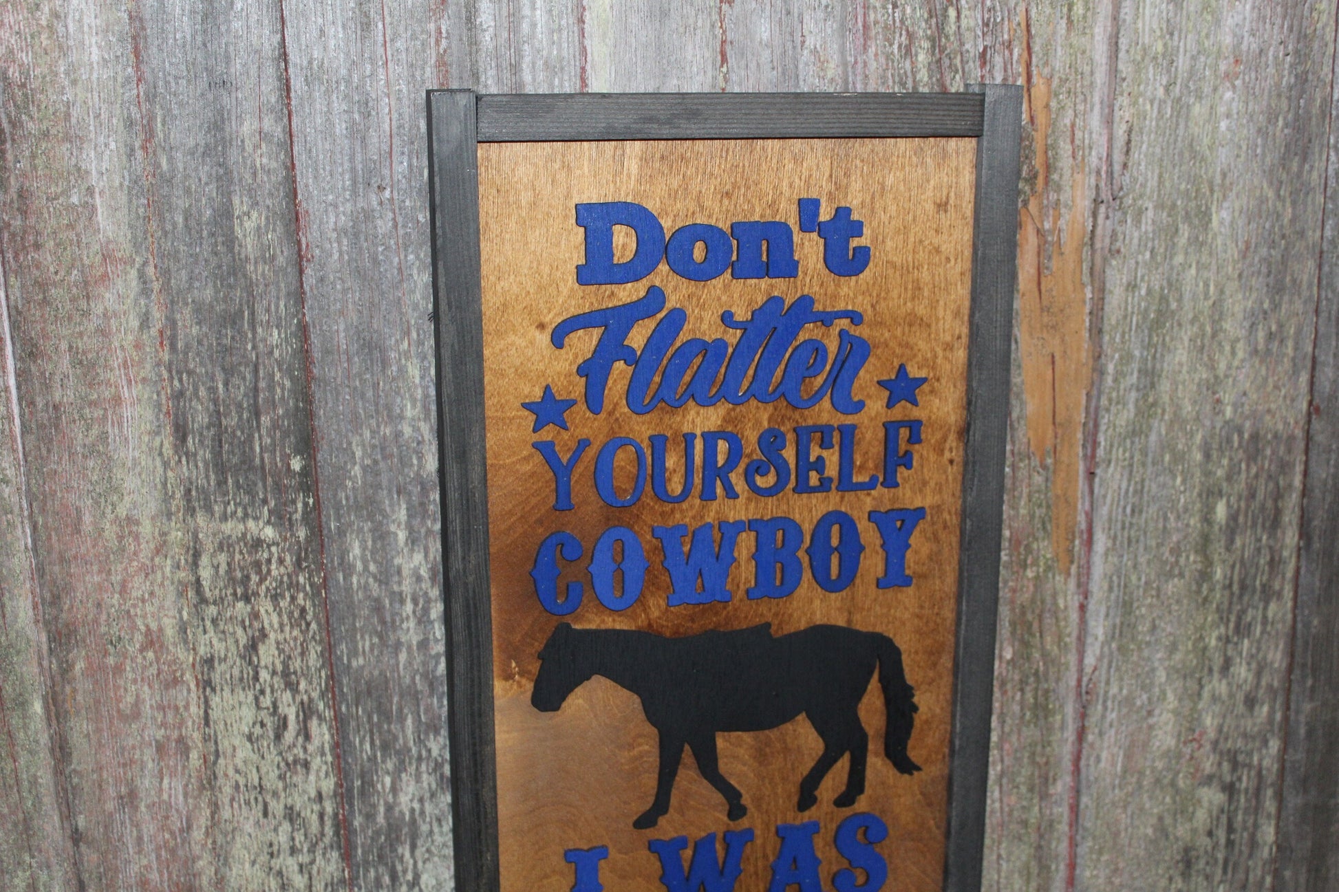 Horse Sign Wood Don't Flatter Yourself Cowboy I was Looking At Your Horse Love Barn Decor Girls Room Raised Text Country Sign Farmhouse
