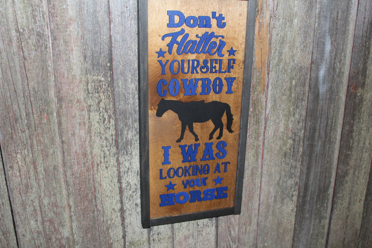 Horse Sign Wood Don't Flatter Yourself Cowboy I was Looking At Your Horse Love Barn Decor Girls Room Raised Text Country Sign Farmhouse