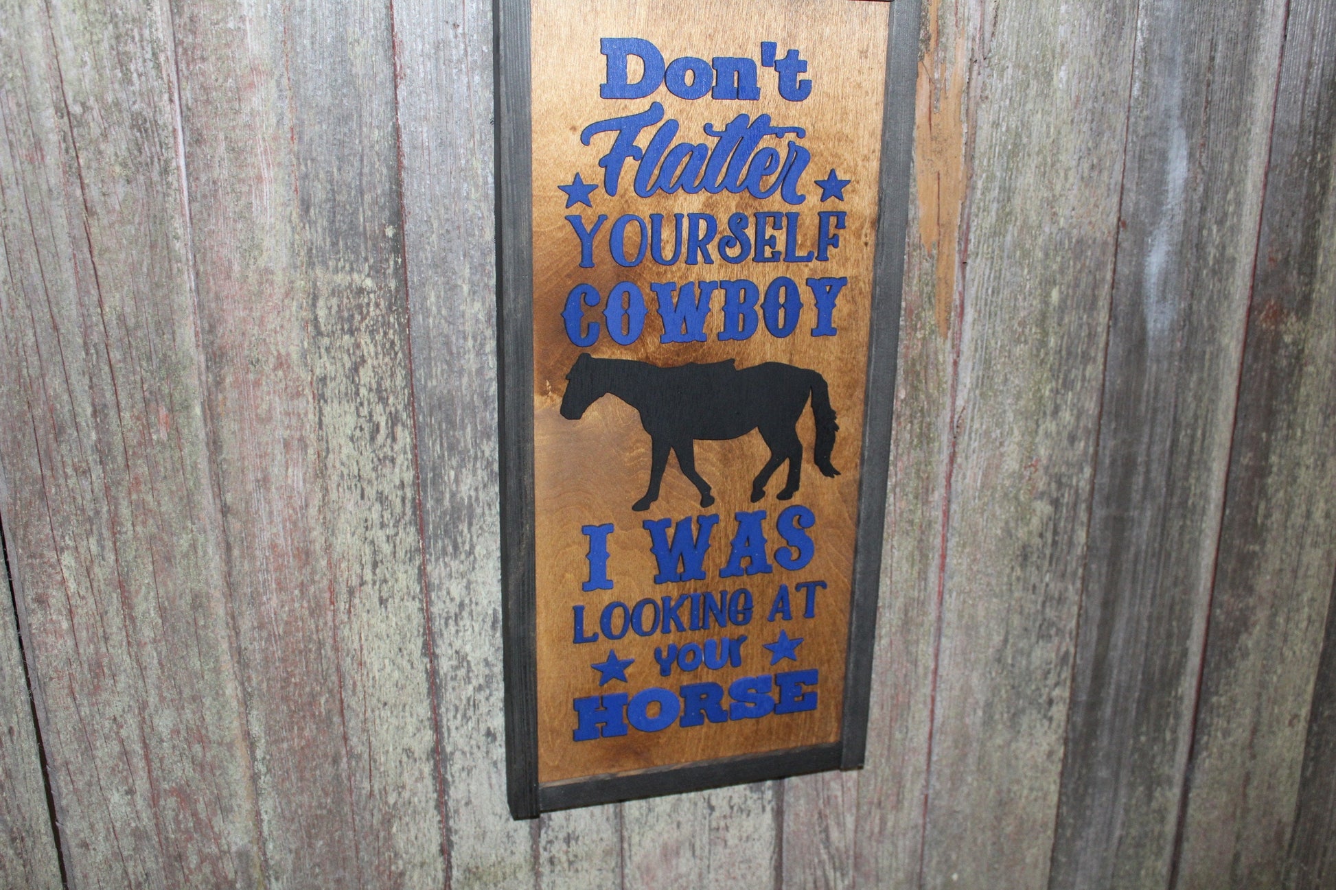 Horse Sign Wood Don't Flatter Yourself Cowboy I was Looking At Your Horse Love Barn Decor Girls Room Raised Text Country Sign Farmhouse