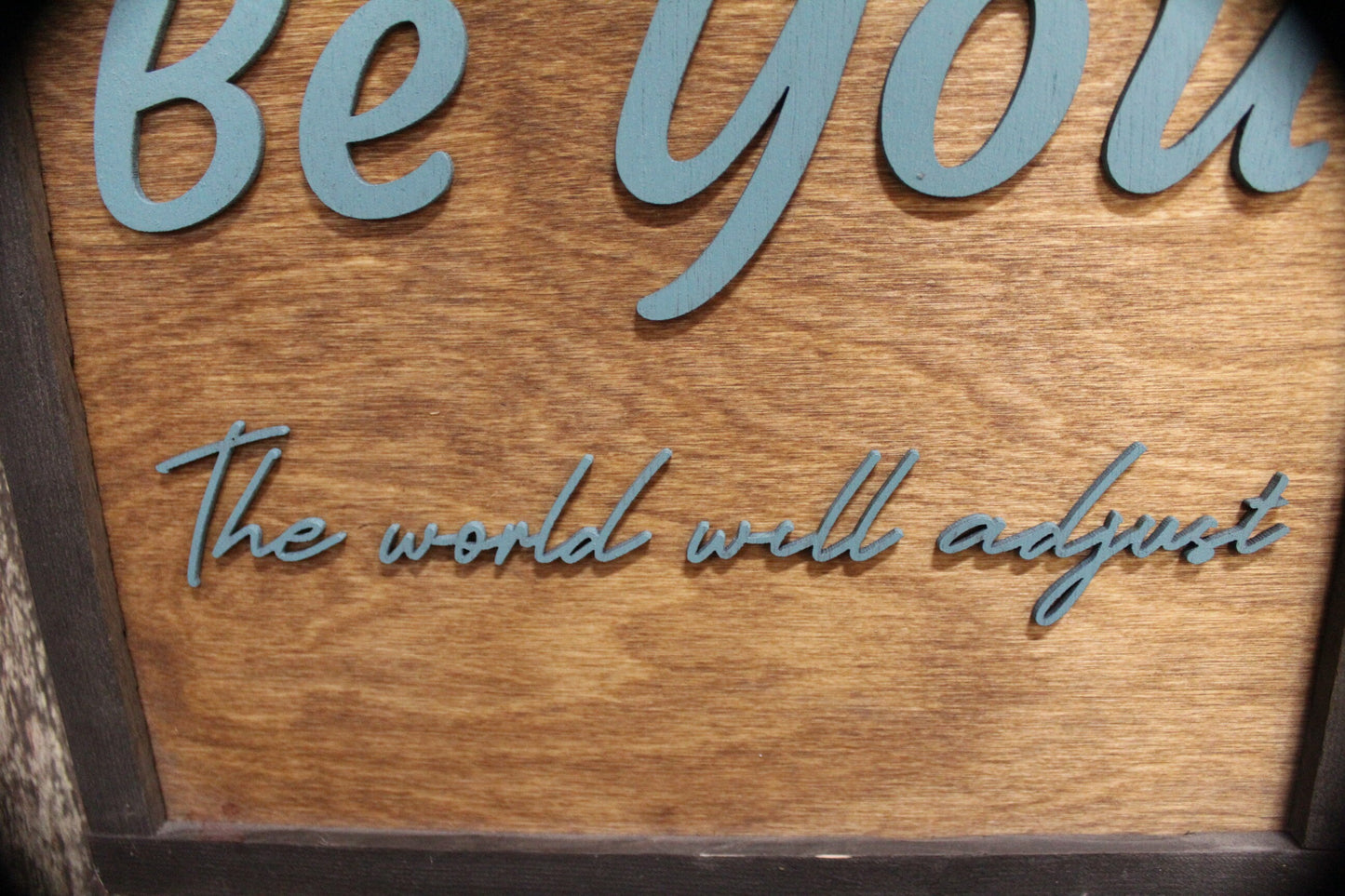 Dorm Room Art Be You The World Will Adjust 3D Raised Text Script Wood Country Primitive Wall Hanging Decoration Gift Motivational Phrase