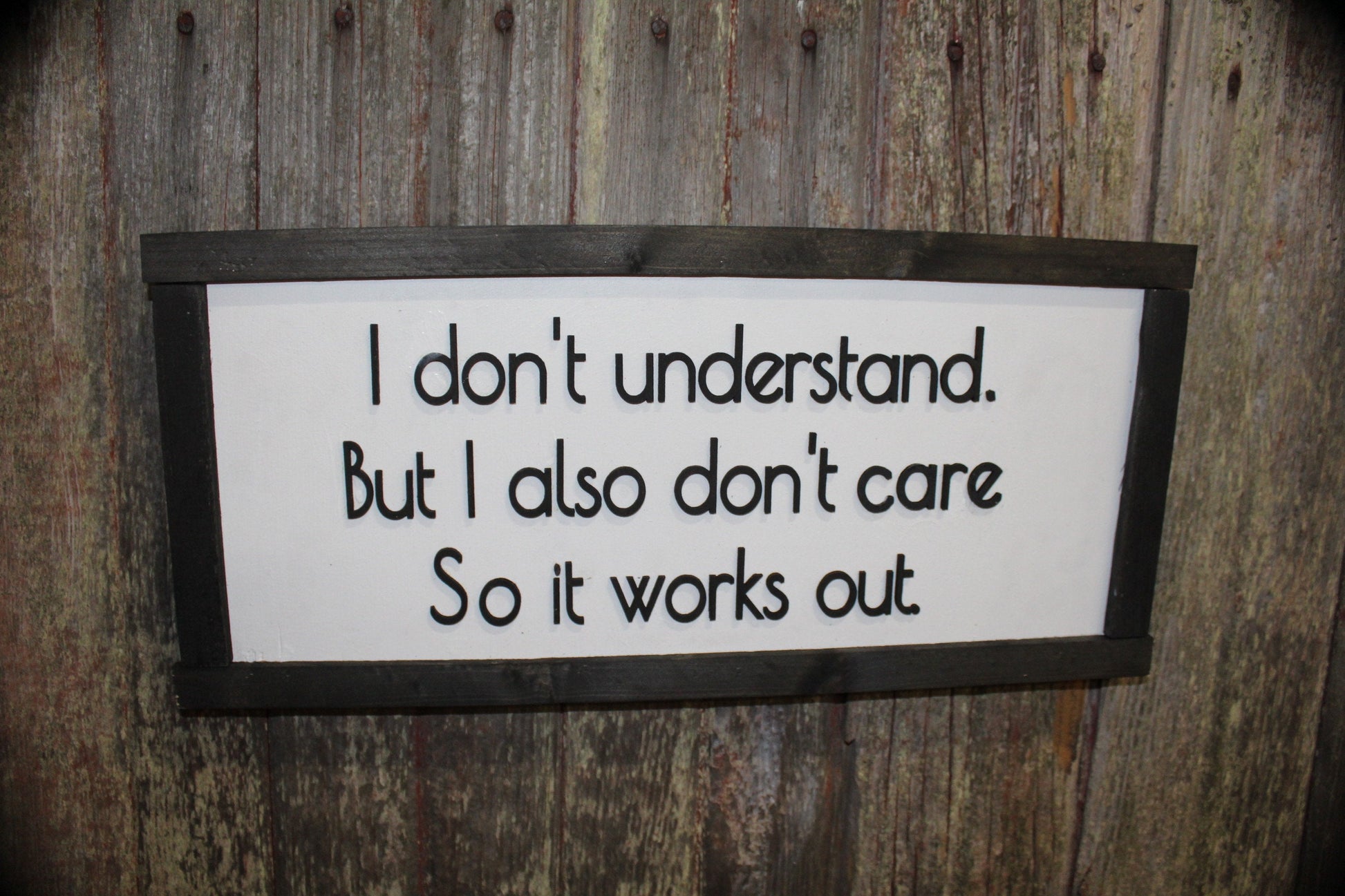 Sarcasm Wood Sign I Don't Understand But I Also Don't Care Snarky Raised Text Friend Gift Wise Guy Black White Framed Contemporary Silly