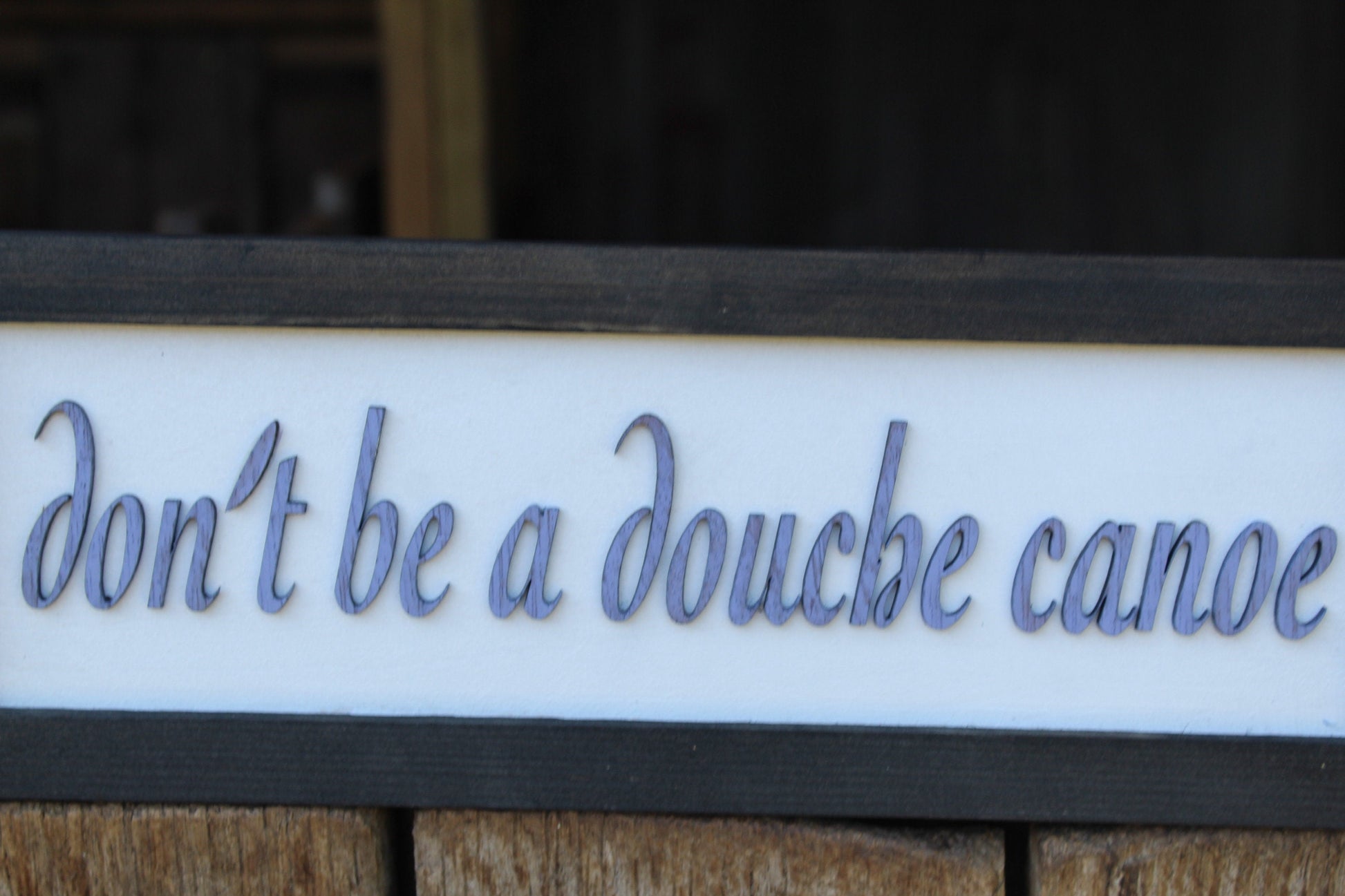 Sarcastic Don't Be A Deuce Canoe Wood Sign Joke Gag Gift Rustic Snarky Decoration Wall Decor Hanging Raised Text Wooden 3D