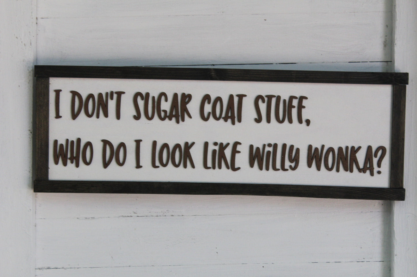 Crotchety Wood Sign Joke Gag Gift Rustic I Don't Sugar Coat Stuff Am I Wonka Sarcastic Decoration Wall Decor Hanging Snarky Straight Truth