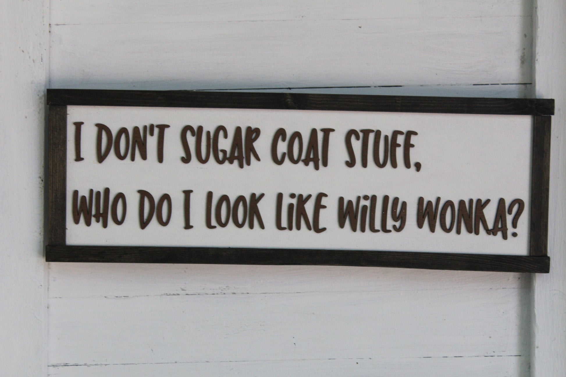 Crotchety Wood Sign Joke Gag Gift Rustic I Don't Sugar Coat Stuff Am I Wonka Sarcastic Decoration Wall Decor Hanging Snarky Straight Truth