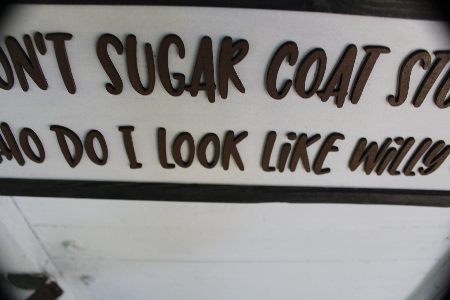Crotchety Wood Sign Joke Gag Gift Rustic I Don't Sugar Coat Stuff Am I Wonka Sarcastic Decoration Wall Decor Hanging Snarky Straight Truth