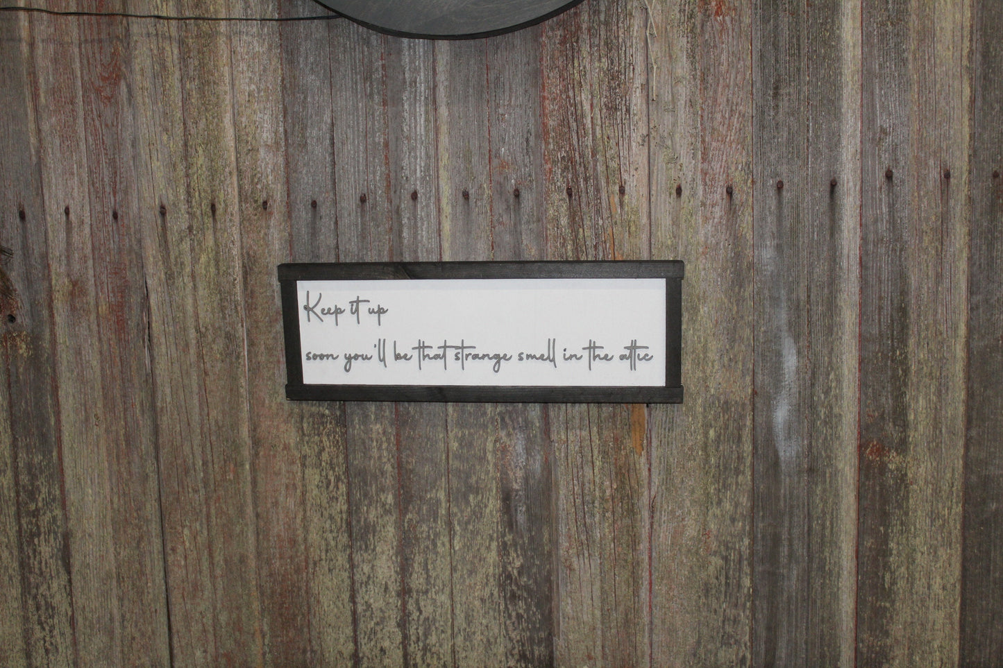 Keep It Up Wood Sign Smell In The Attic Joke Warning On My Nerves Silly 3D Raised Text Handmade Rustic Primitive Aggressive Test