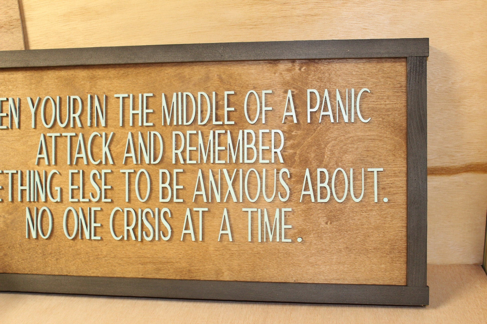 Anxious One Crisis At A Time Panic Anxitey Remember Always Something Funny Wood Decor Sign Qoute