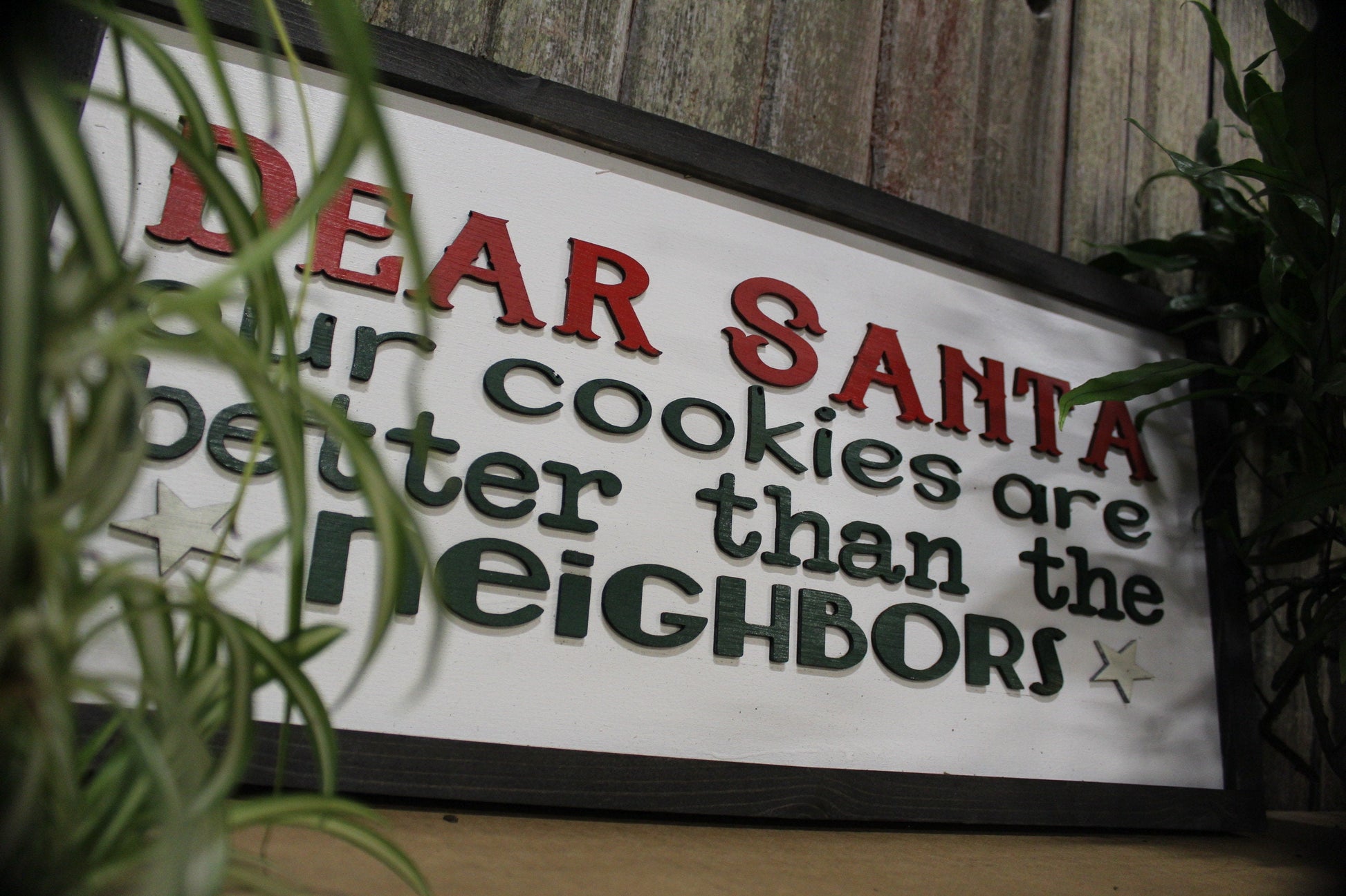 Dear Santa Cookies Funny Sign Our Cookies Are Better Than The Neighbors Raised Text Wood Sign Country Color Wall Decoration Christmas Red
