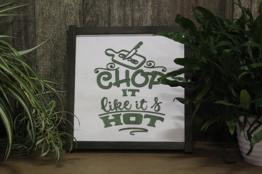 Chop It Like Its Hot Kitchen Cooking Chef Fun Wall Decor Sign Chopping Board Primitive County Rustic Gift Warm Funny Handmade Dishes