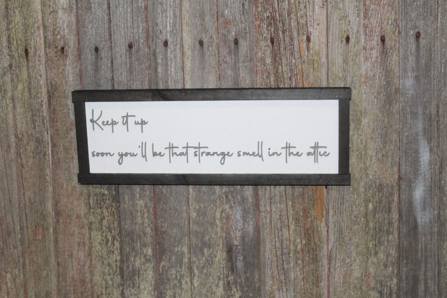 Keep It Up Wood Sign Smell In The Attic Joke Warning On My Nerves Silly 3D Raised Text Handmade Rustic Primitive Aggressive Test