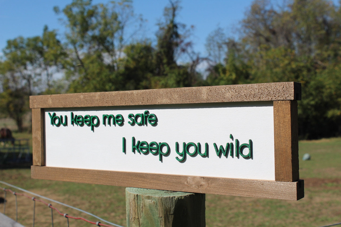 You Keep Me Safe Wood Sign 3D Raised Text Gift I Keep You Wild Wildside On The Safe Side Cute Kids Couples Rustic Handmade Farmhouse Sign