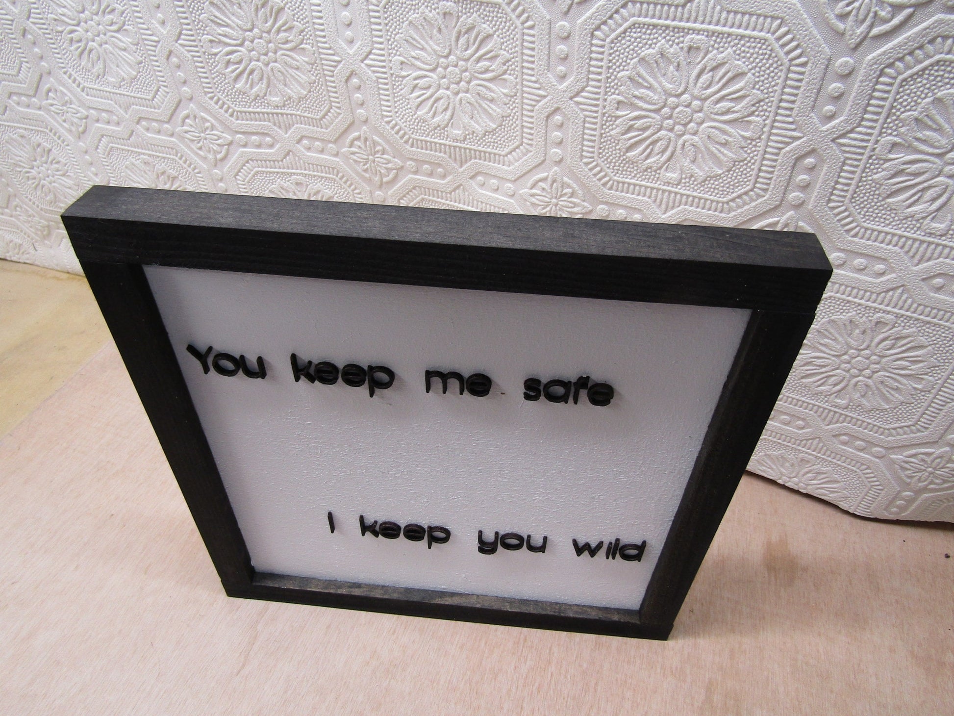 Wooden Keep Me Safe Sign Farmhouse I keep You Wild Comfort Couple Wildside Safety Rustic Primitive Love Raised 3D Text Quote Fun Crazy Love