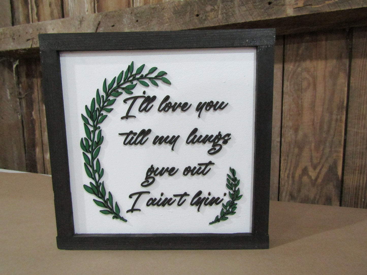 Wooden I Aint Lying Sign Ill Love You Till My Lungs Give Out 3D Raised Handmade Framed Decor Foliage Signage Couples Newly Weds Wedding Gift