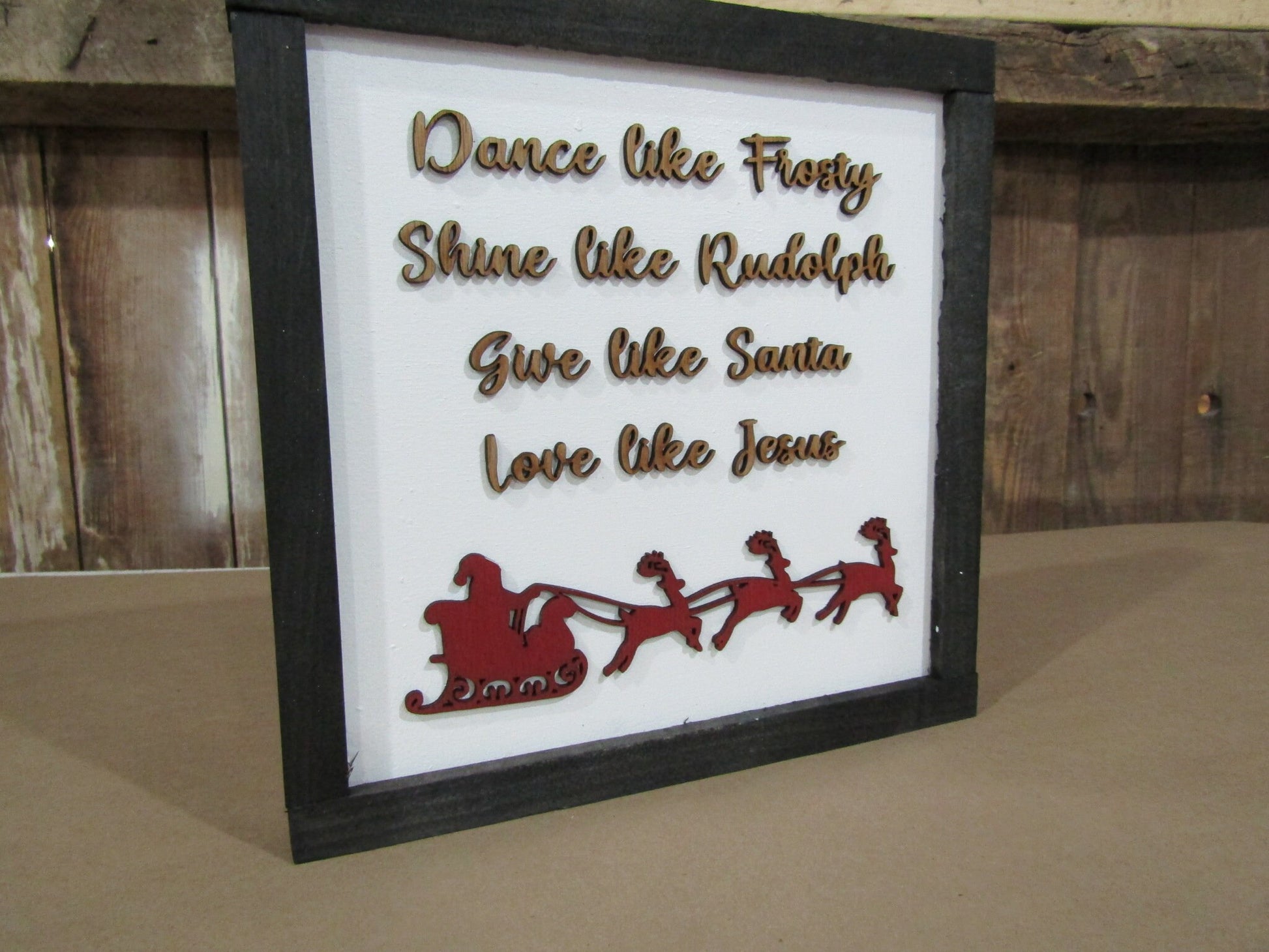 Wooden Christmas Sign Dance Like Frosty Shine Like Rudolph Give Like Santa Love Like Jesus Seasonal Reason for the Season Decor Sleigh 3D