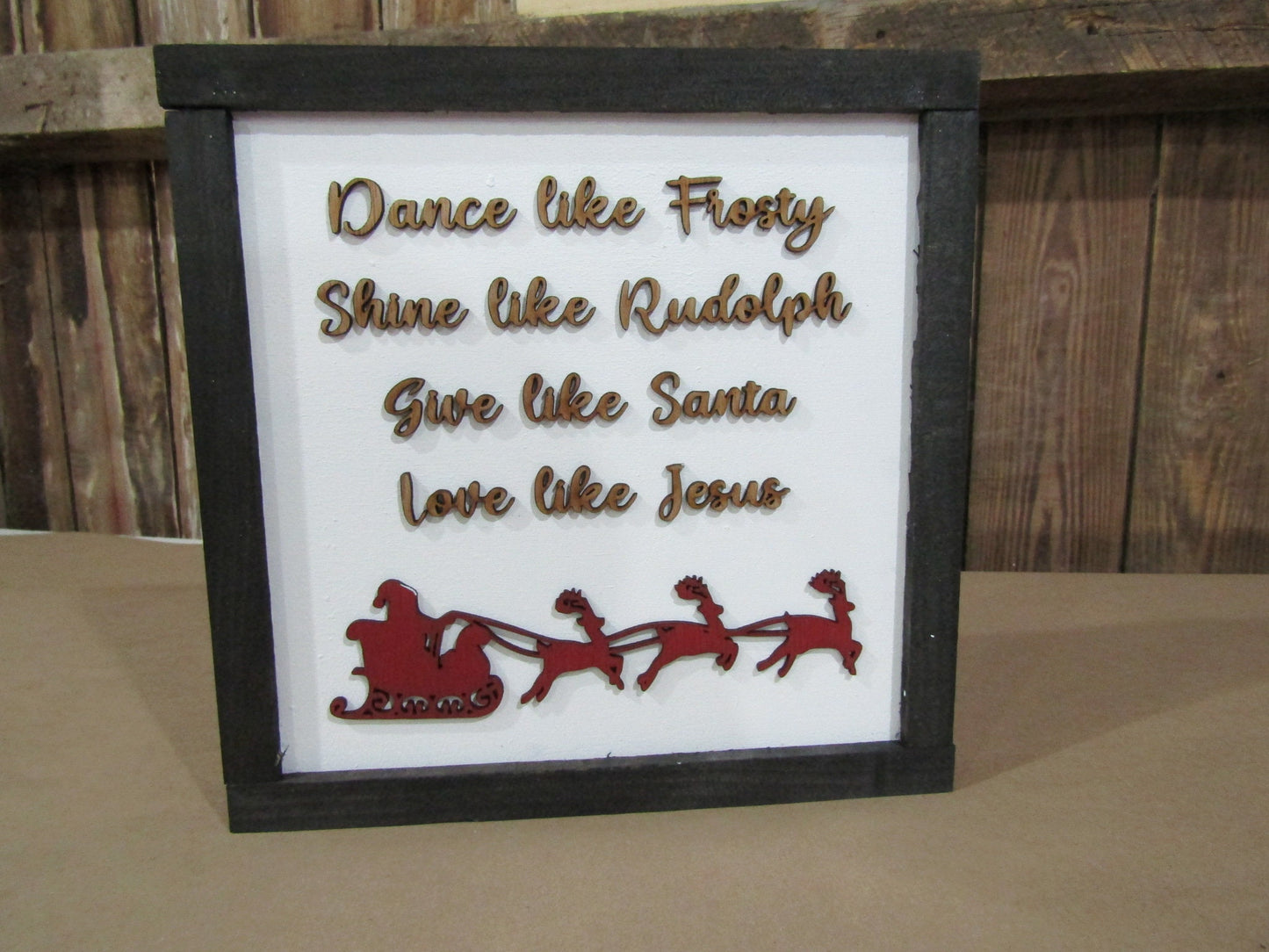 Wooden Christmas Sign Dance Like Frosty Shine Like Rudolph Give Like Santa Love Like Jesus Seasonal Reason for the Season Decor Sleigh 3D