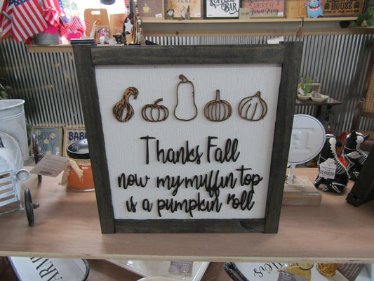 Thanks Fall Goofy Muffin Top Pumpkin Roll Pumpkins Gourds Autumn Handmade Decor Wall Hanging Funny Sarcastic Joke Seasonal Wooden Sign