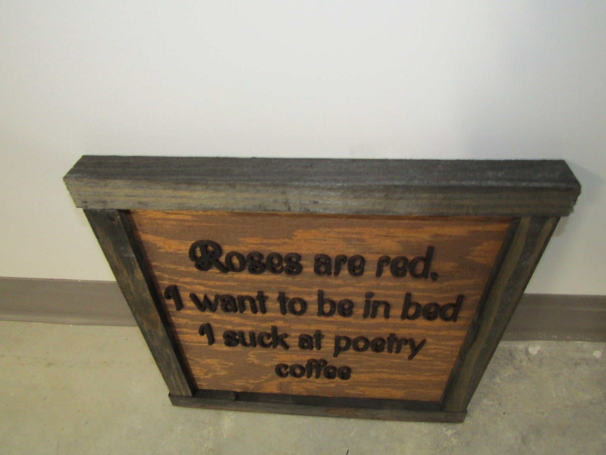 Coffee Homebody Roses are Red Want To Be In Bed Poetry Handmade Decor Gift Idea Sleepy Funny Morning Person Wooden Decor 3D Raised Text