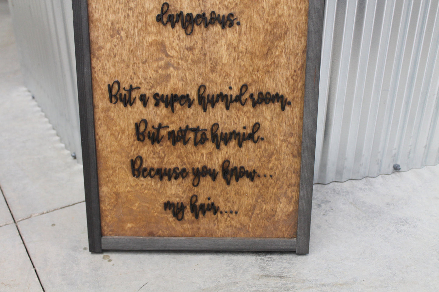 Walk Thru Fire for You Well Not Fire Funny Gift Gag Silly Humid Dont Mess Up My Hair Joke Sarcastic Besties Sisters Siblings Take Care Sign