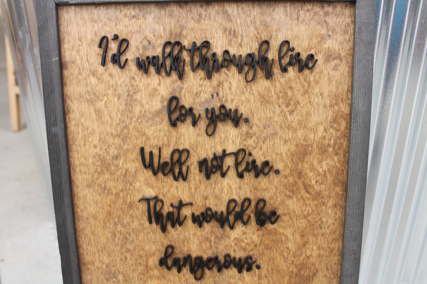 Walk Thru Fire for You Well Not Fire Funny Gift Gag Silly Humid Dont Mess Up My Hair Joke Sarcastic Besties Sisters Siblings Take Care Sign