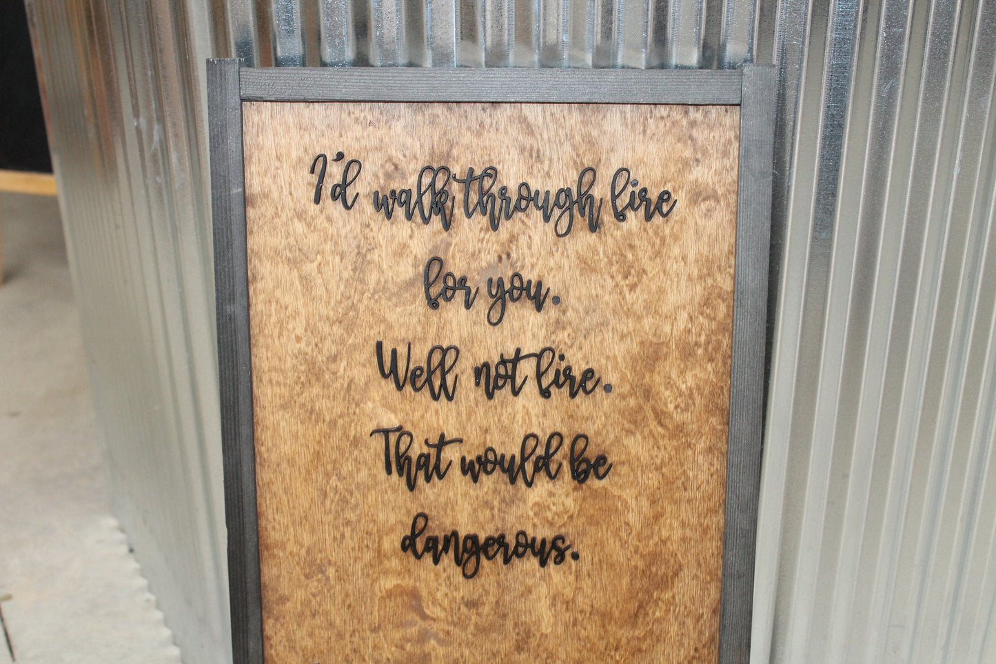 Walk Thru Fire for You Well Not Fire Funny Gift Gag Silly Humid Dont Mess Up My Hair Joke Sarcastic Besties Sisters Siblings Take Care Sign
